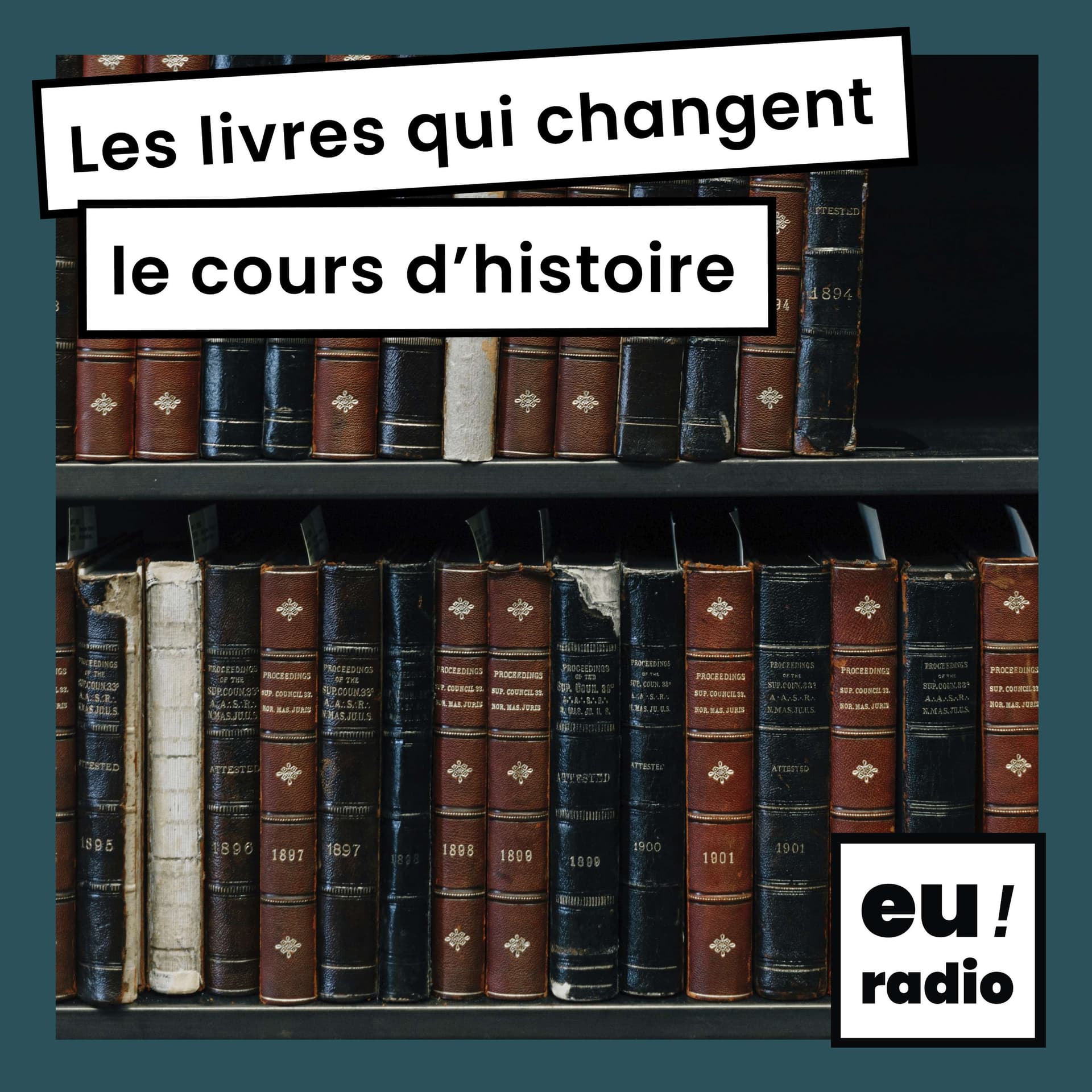 Les livres qui changent le cours d'histoire - Podcasts