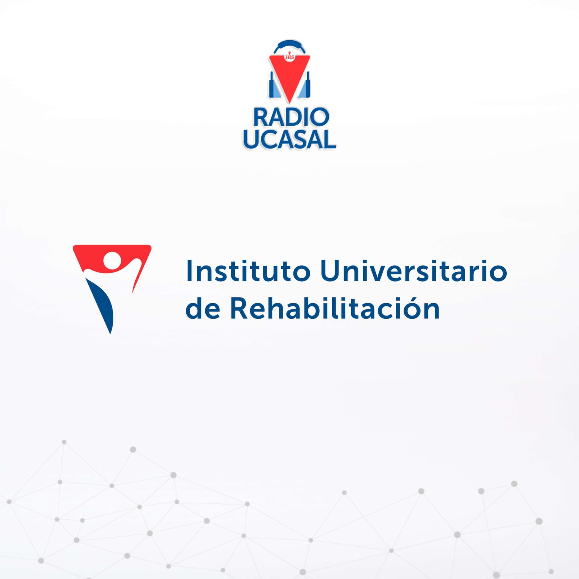 INSTITUTO UNIVERSITARIO DE REHABILITACIÓN - Podcasts
