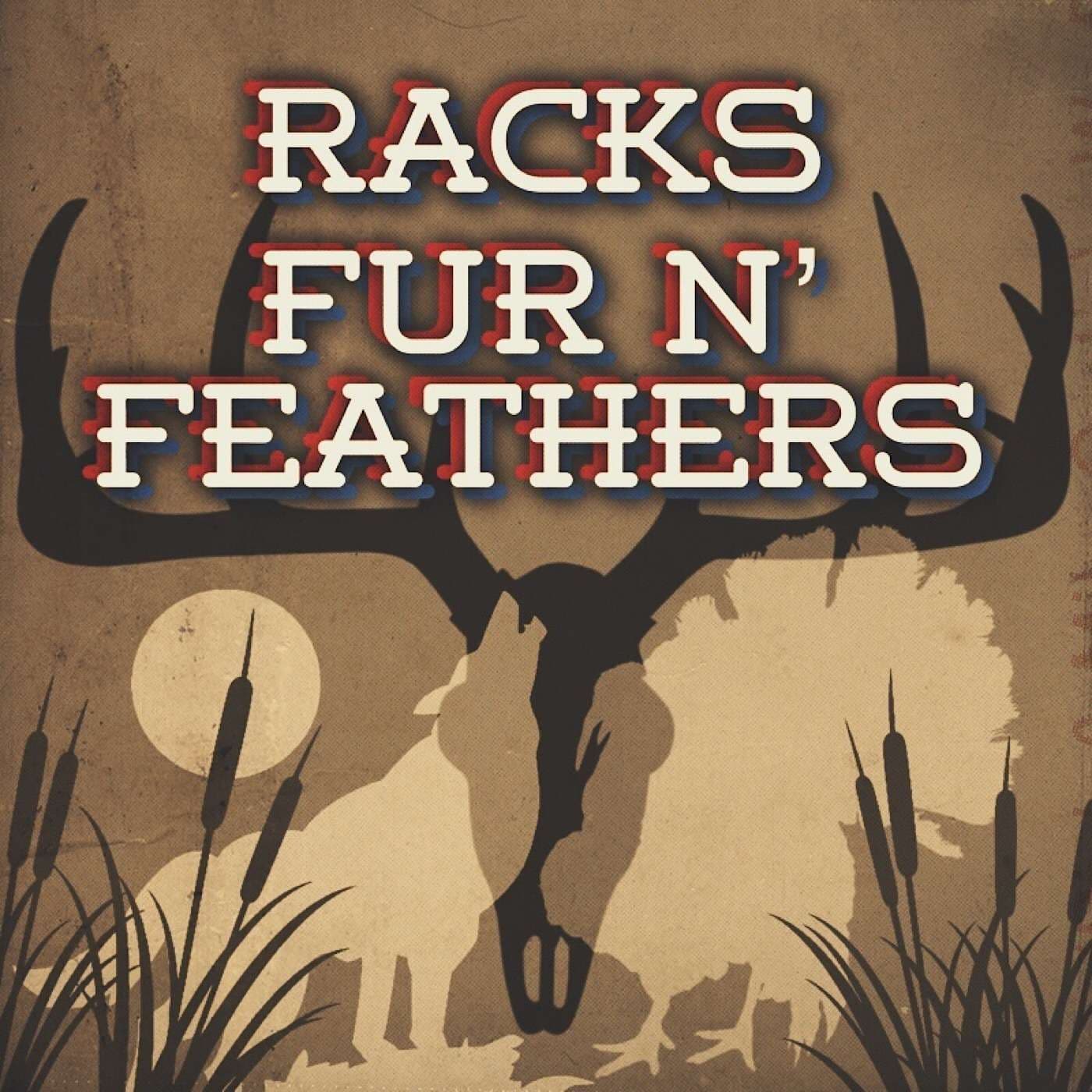 Racks Fur N’ Feathers - Podcasts