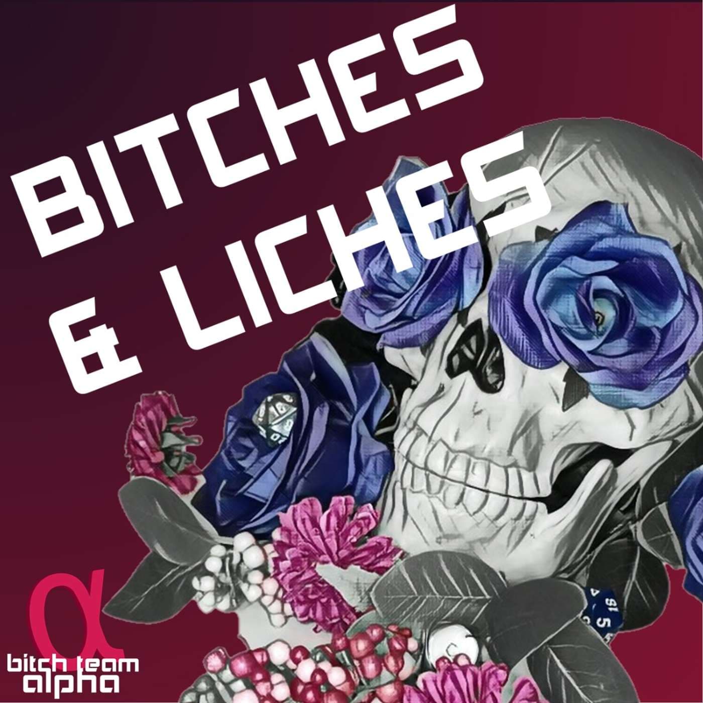 Bitches & Liches - Podcasts
