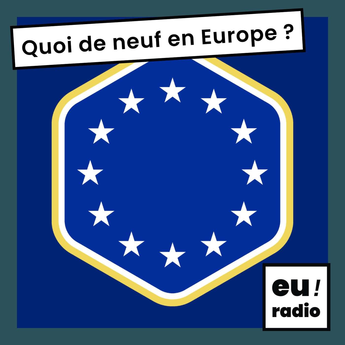 Quoi de neuf en Europe ? - Podcasts