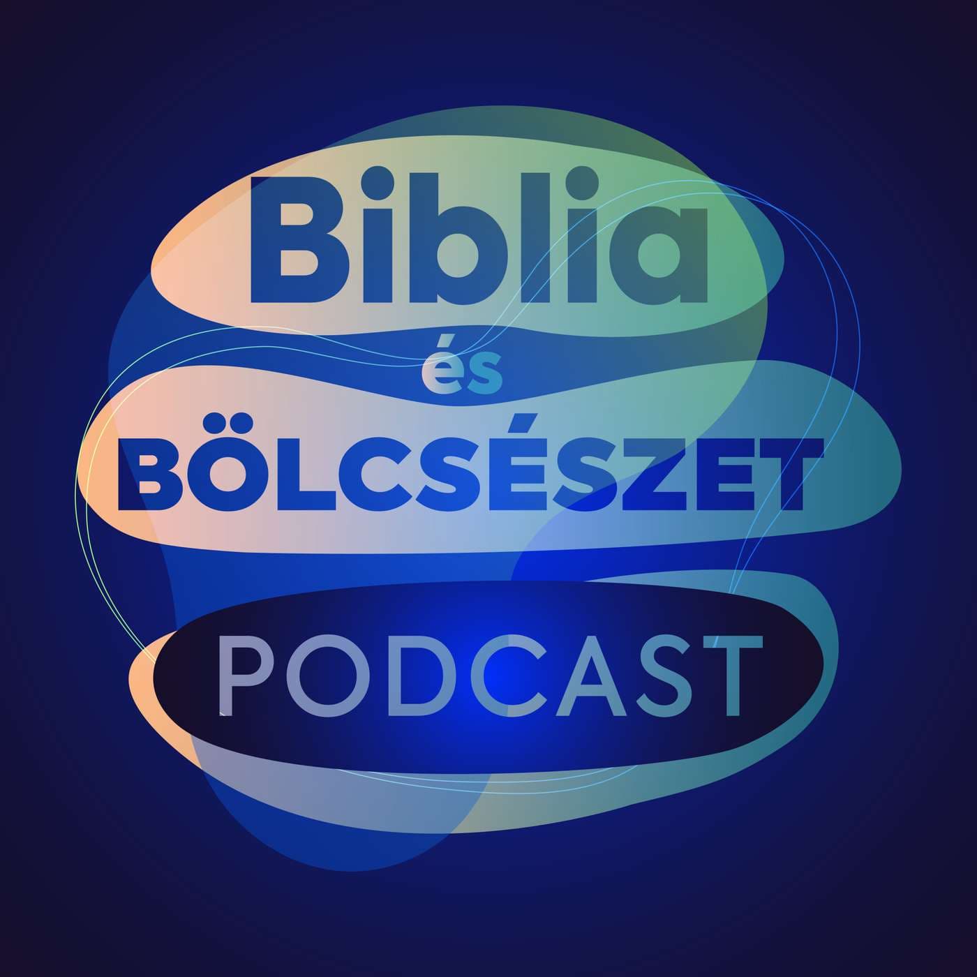 Biblia és bölcsészet - Podcasts