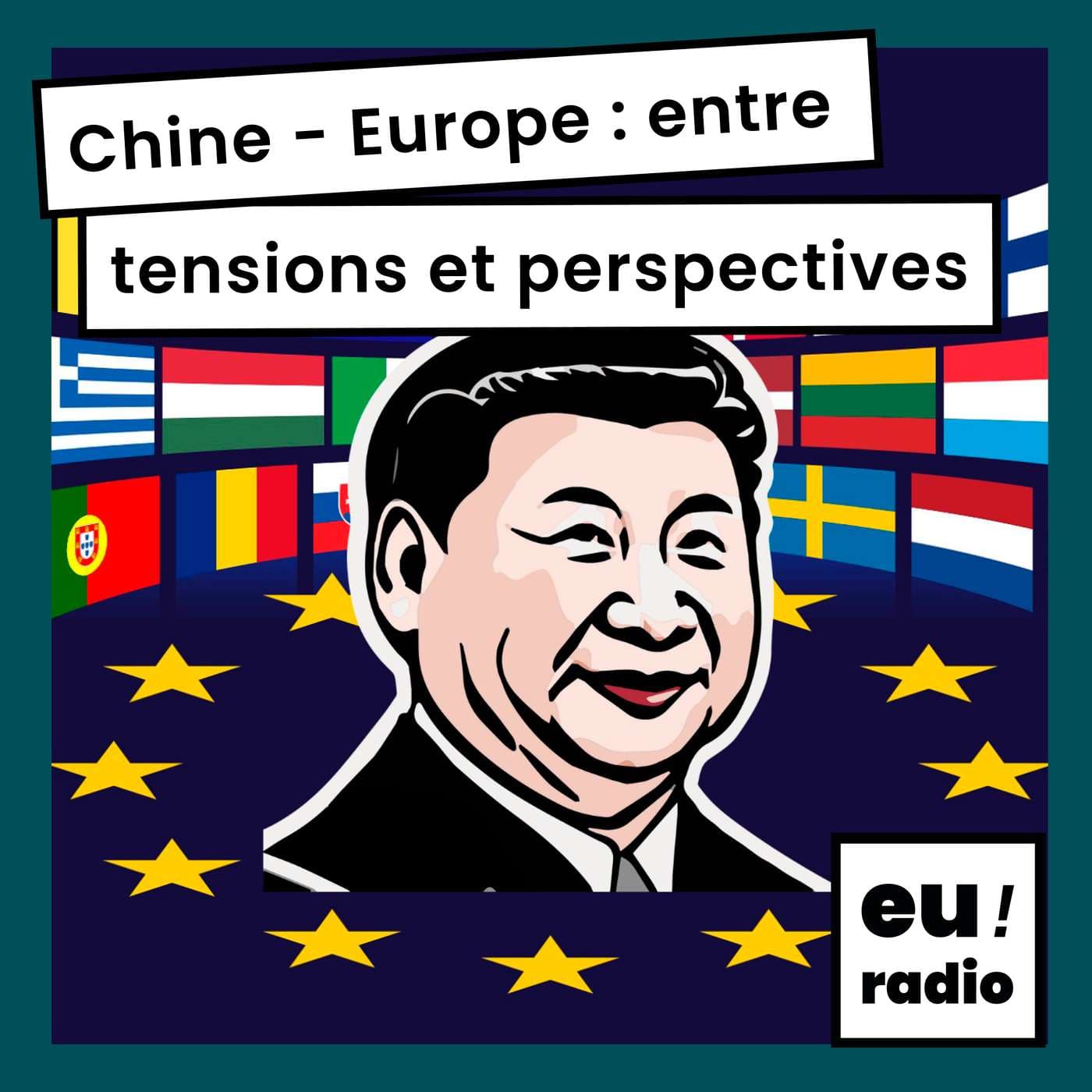 Chine - Europe : entre tensions et perspectives - Podcasts