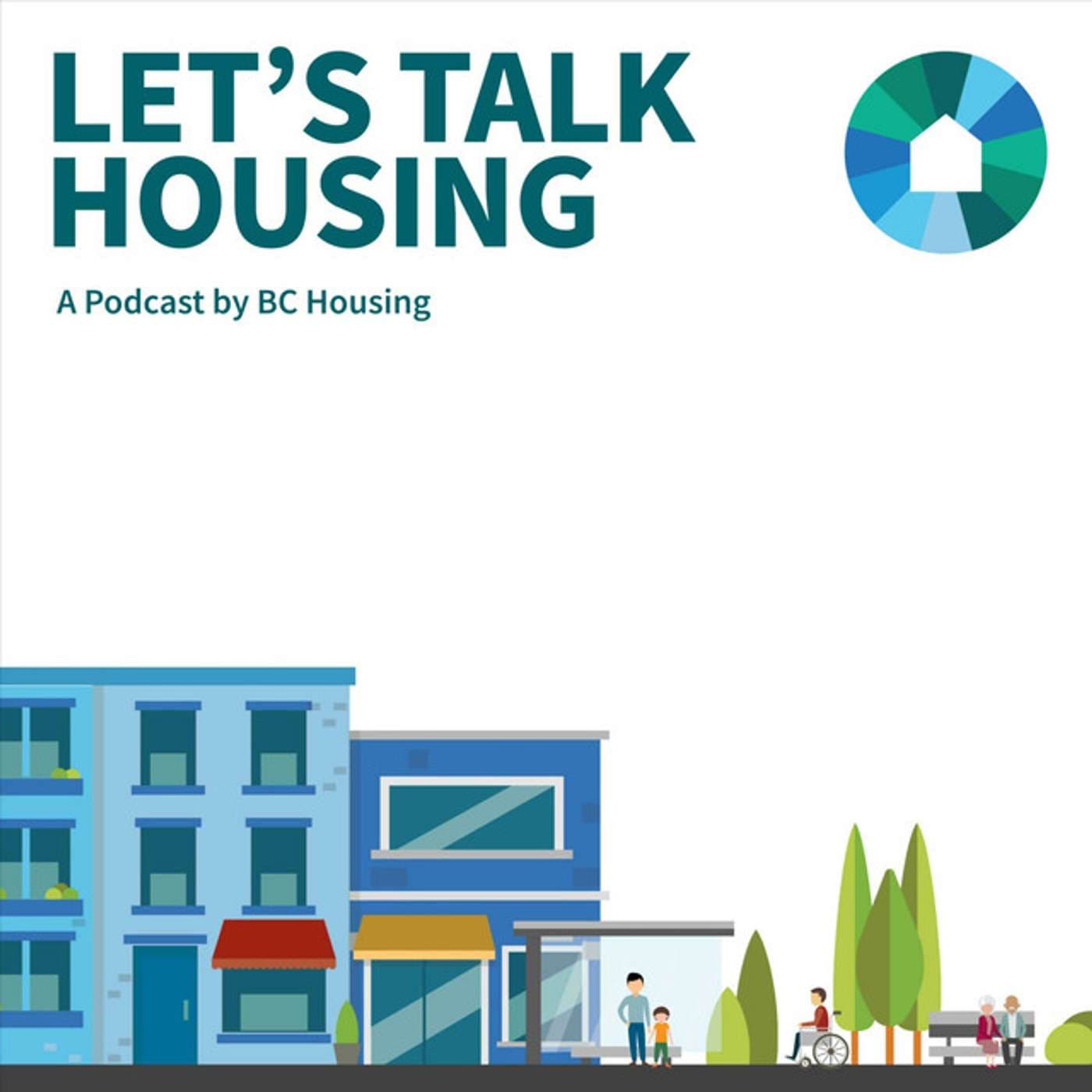 Let's Talk Housing: A Podcast by BC Housing - Podcasts