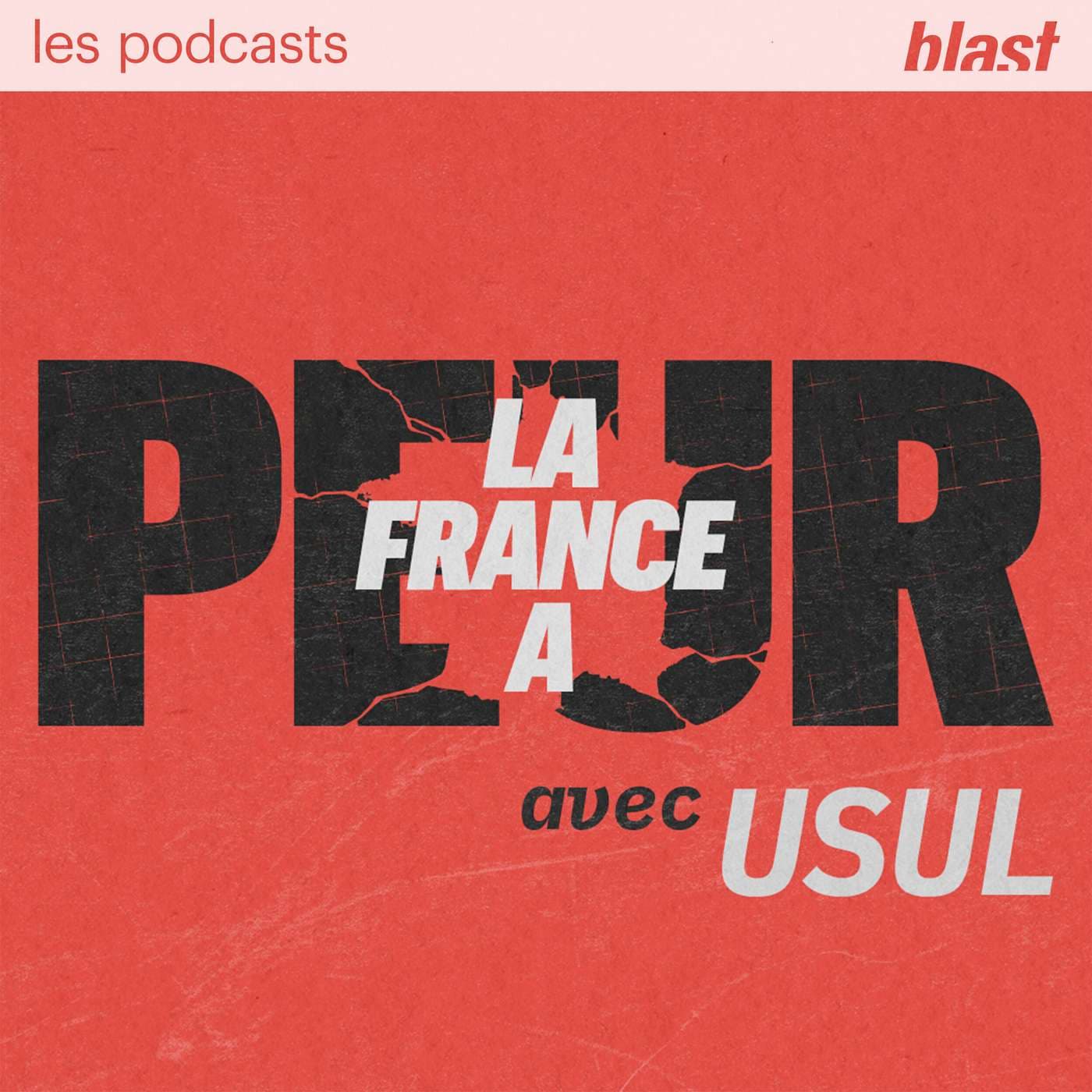 Blast - La France a peur - Podcasts
