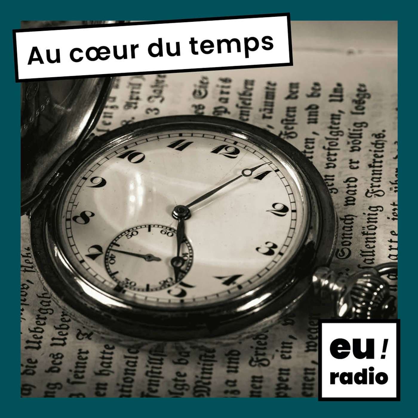 Au cœur du temps - Podcasts