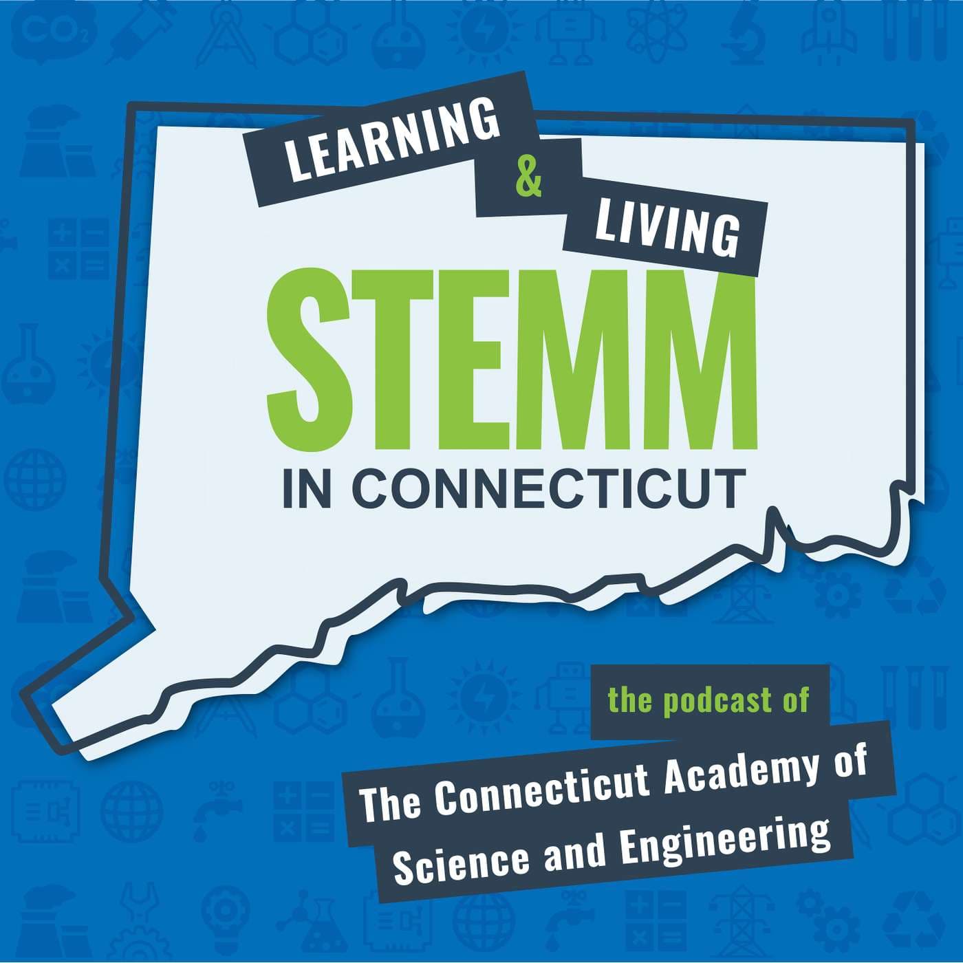 Learning & Living STEMM in Connecticut - Podcasts
