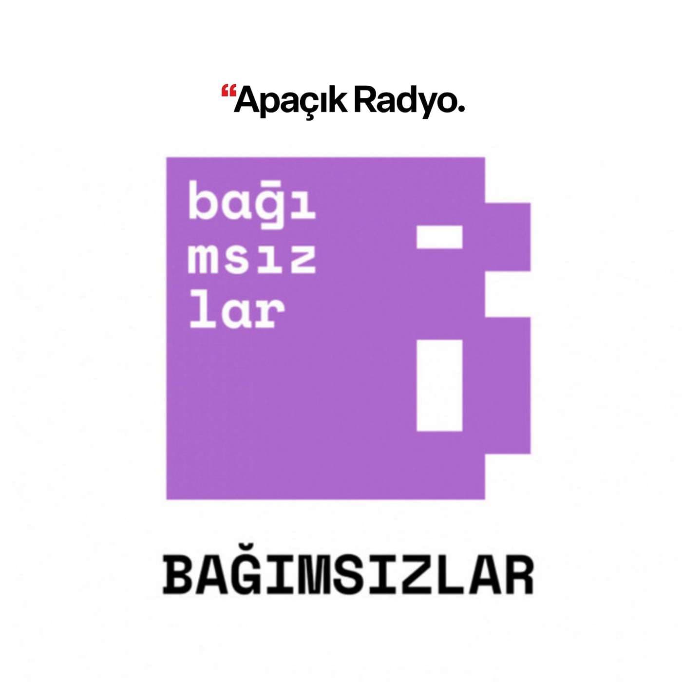 Bağımsızlar - Podcasts