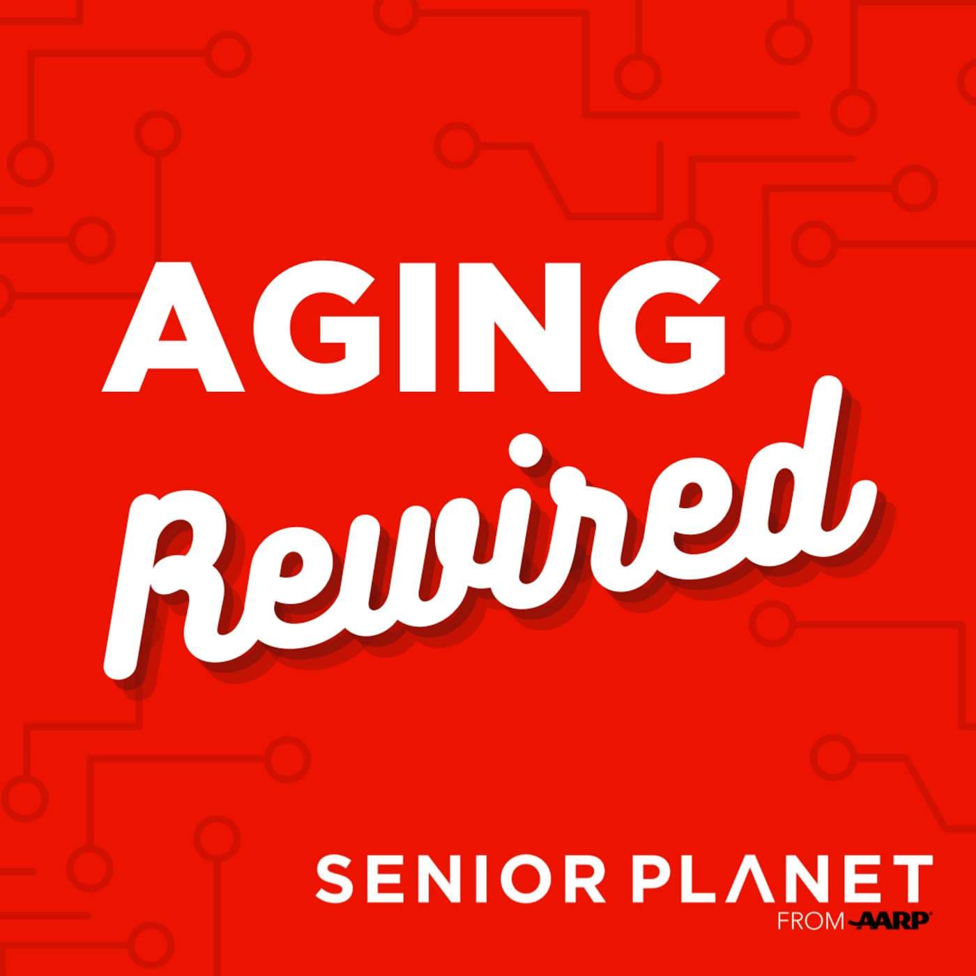 Aging Rewired - Podcasts