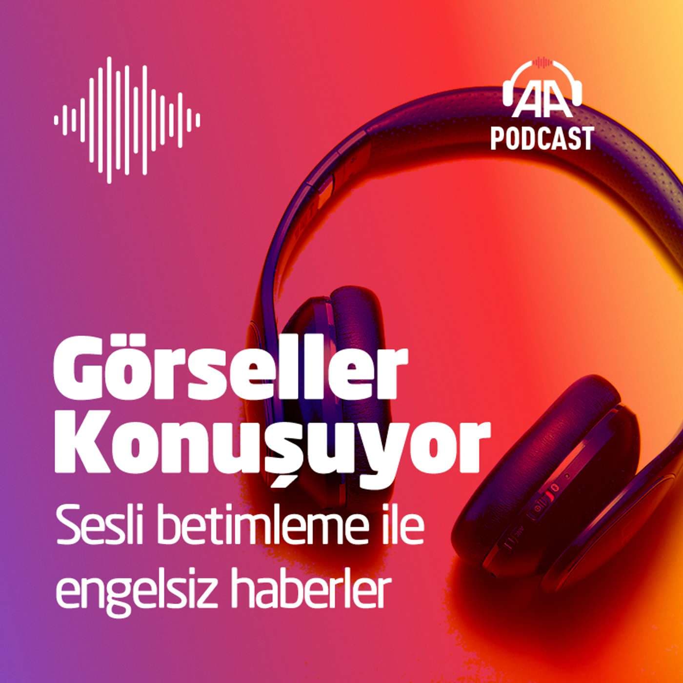 Görseller konuşuyor - Podcasts
