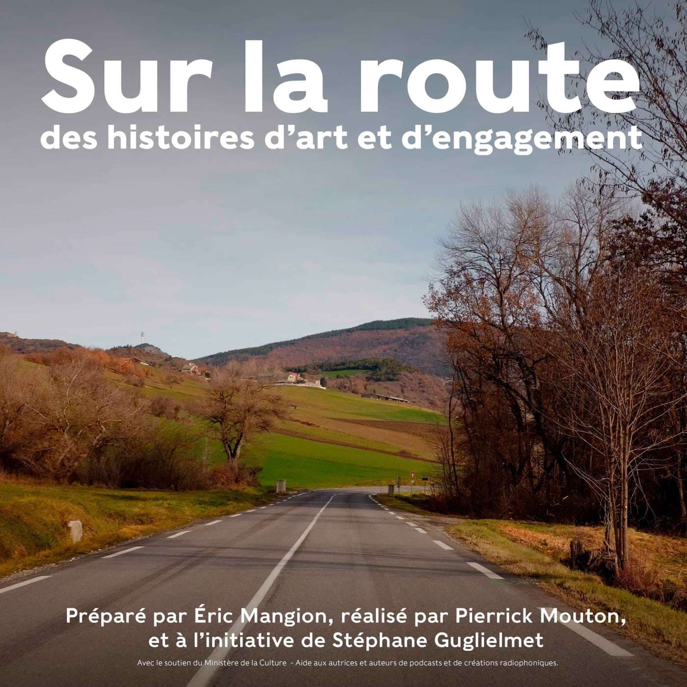 Sur la route, des histoires d’art et d’engagement - Podcasts