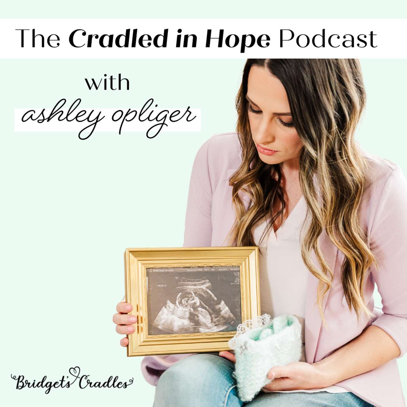 Cradled in Hope | Podcast for Grieving Moms | Biblical Hope for Miscarriage, Stillbirth, & Infant Loss - Podcasts