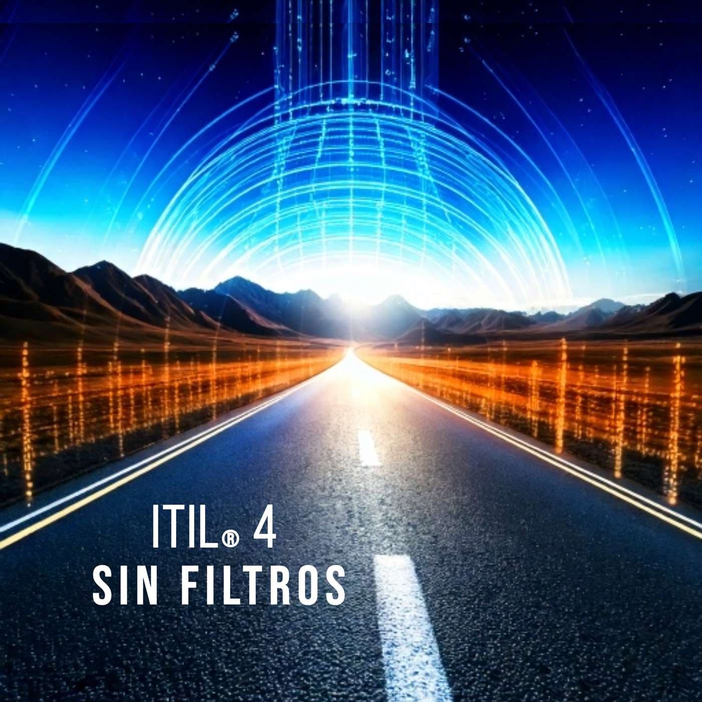 ITIL® 4 Sin Filtros - Simplificando la Gestión de Servicios - Podcasts