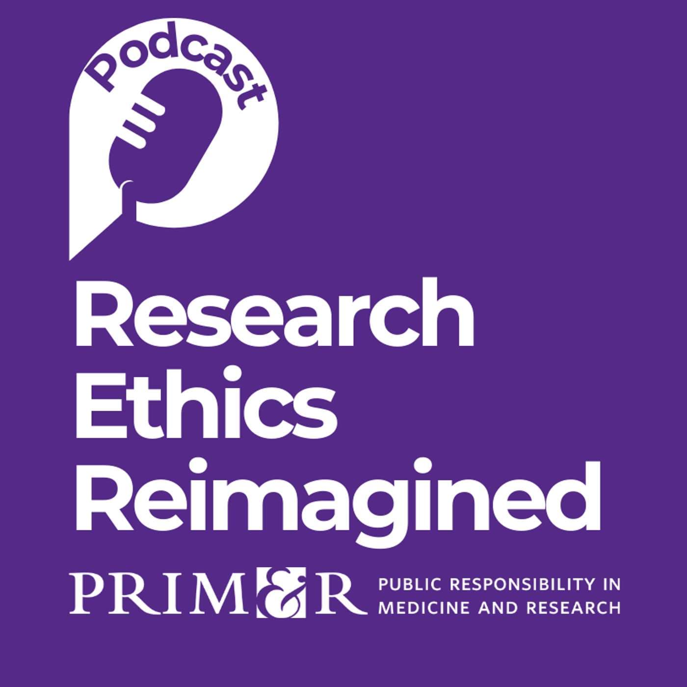 Research Ethics Reimagined - Podcasts