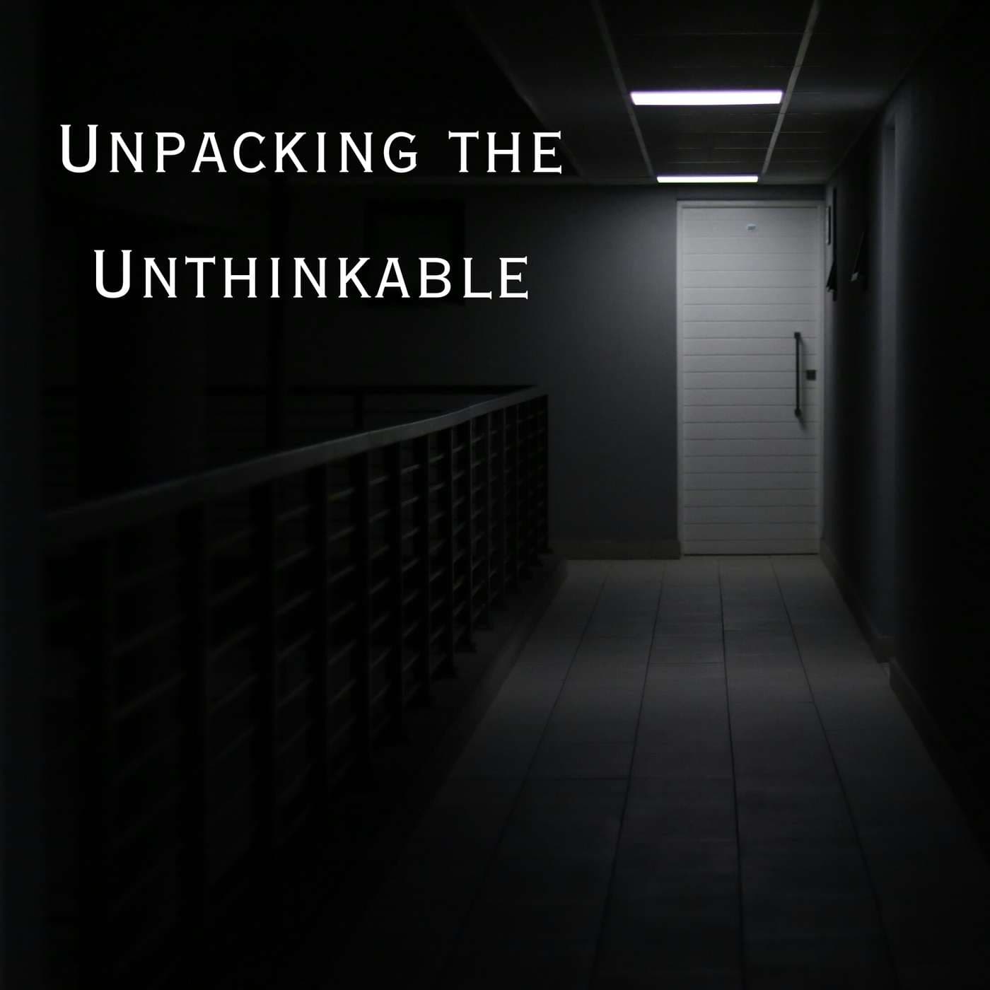 Unpacking the Unthinkable