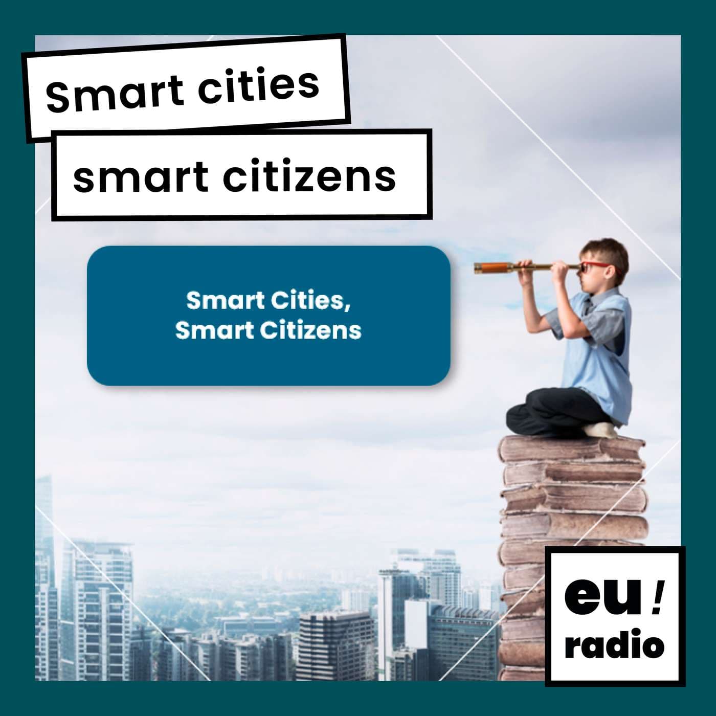 Smart cities, smart citizens - Podcasts