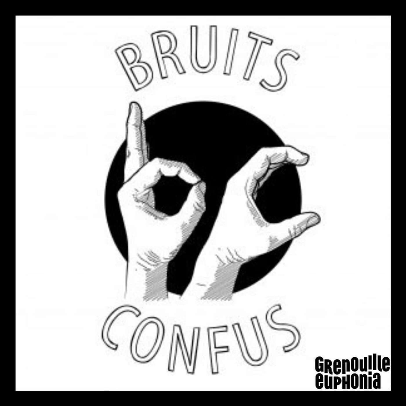 Bruits Confus - Bruits Confus - Podcasts