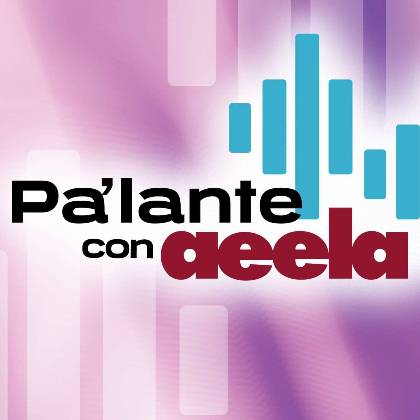 Pa’lante con AEELA - Podcasts