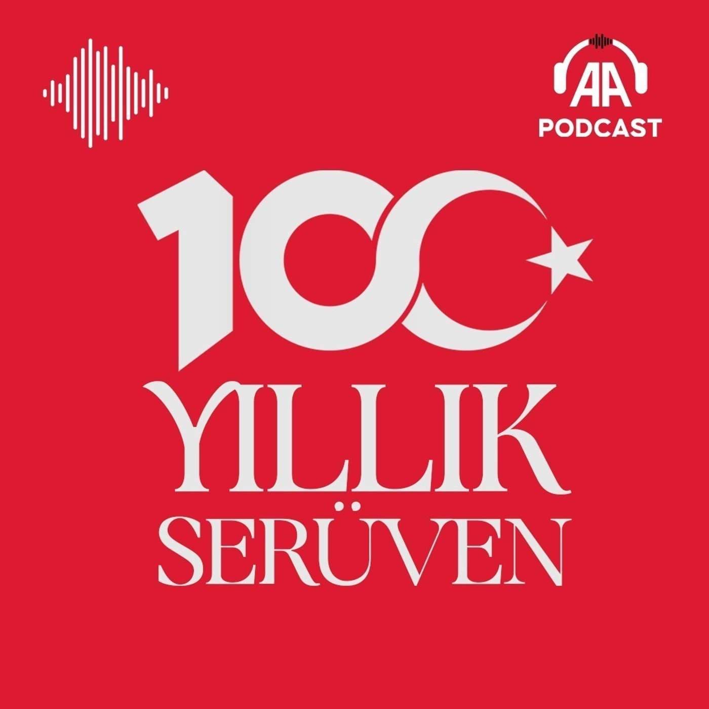 100 yıllık serüven - Podcasts
