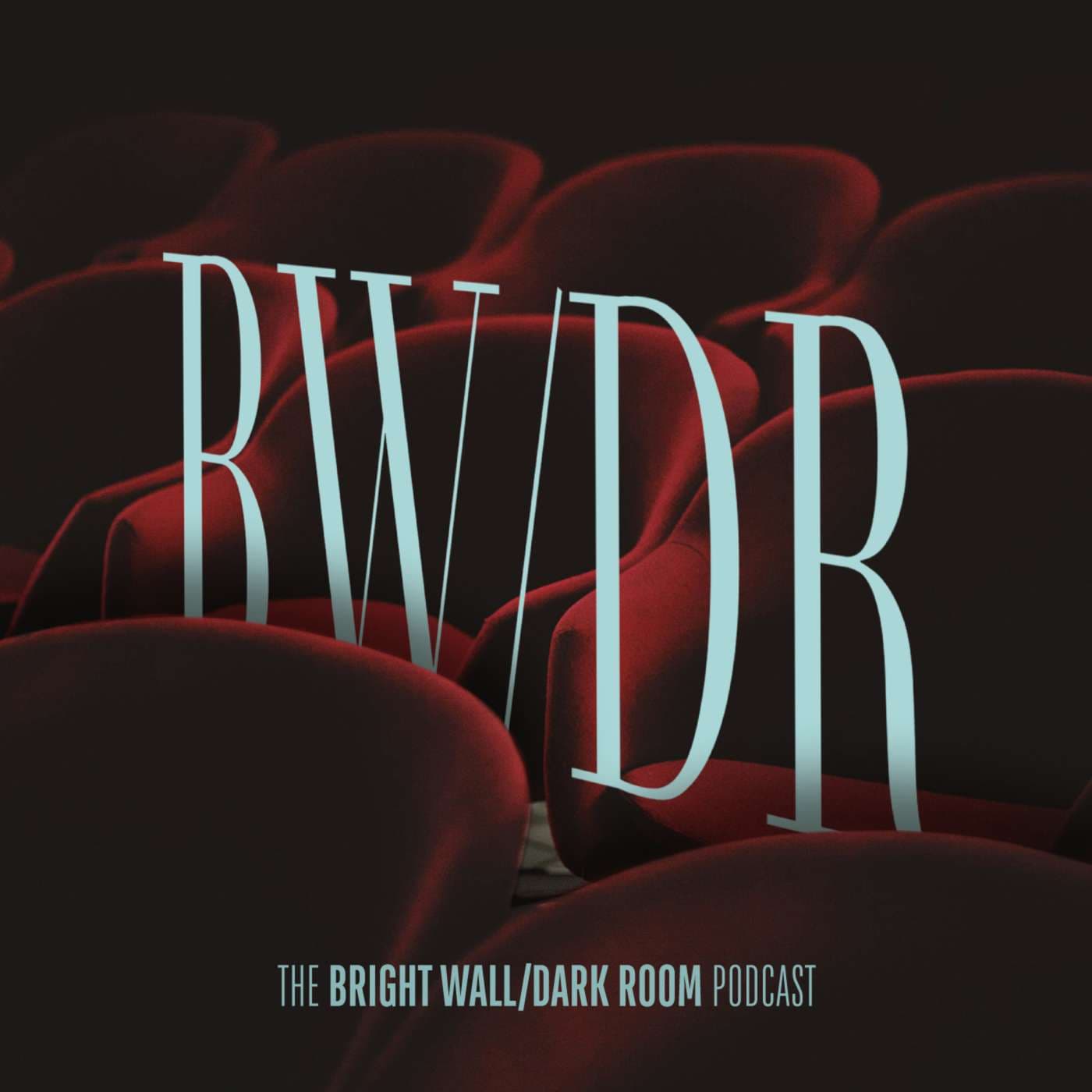 The Bright Wall/Dark Room Podcast - Podcasts