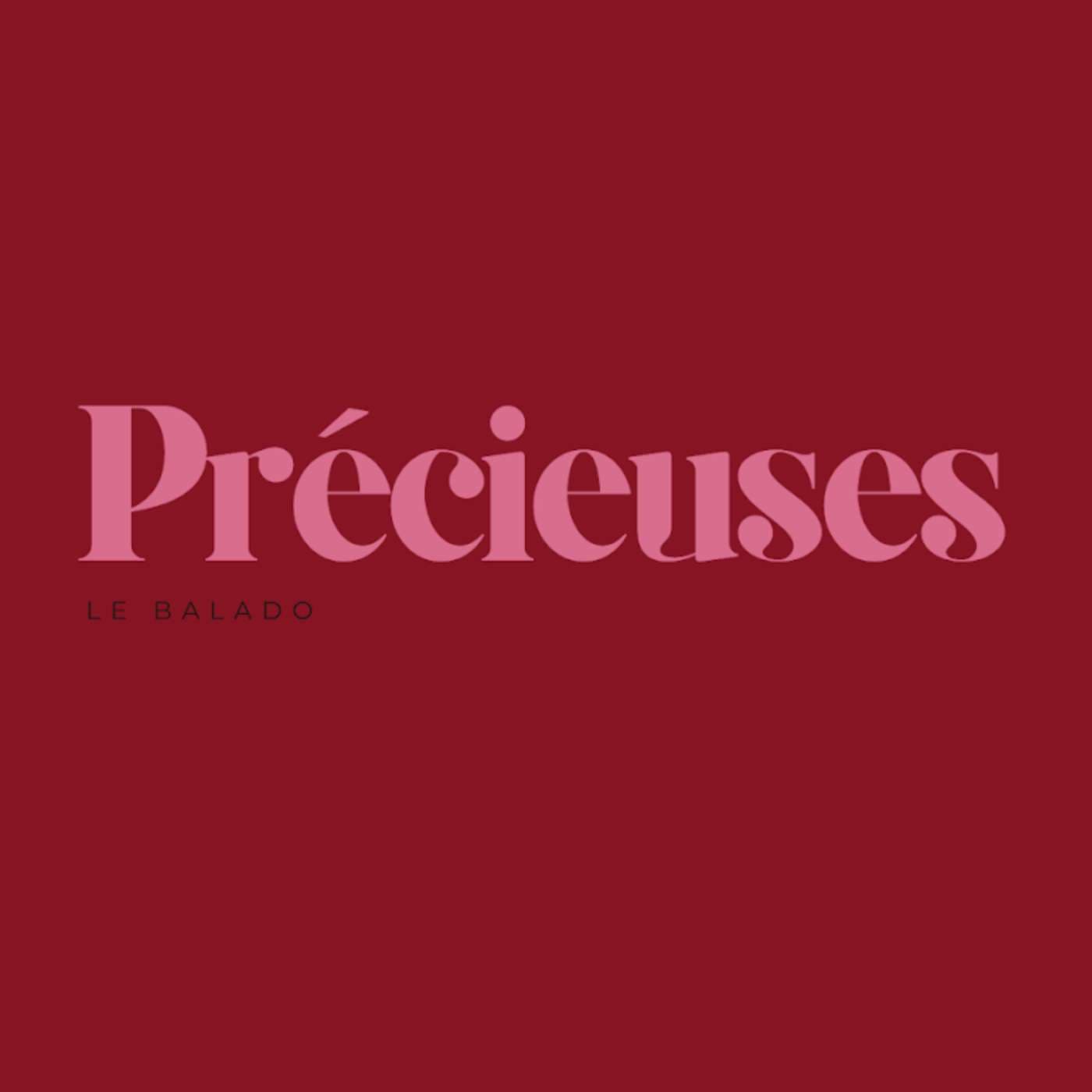 Les Précieuses, le balado - Podcasts