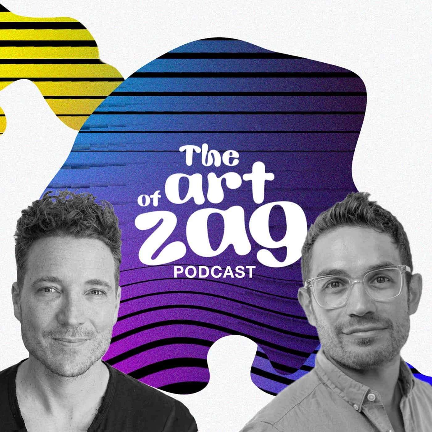 The Art of the Zag - Podcasts