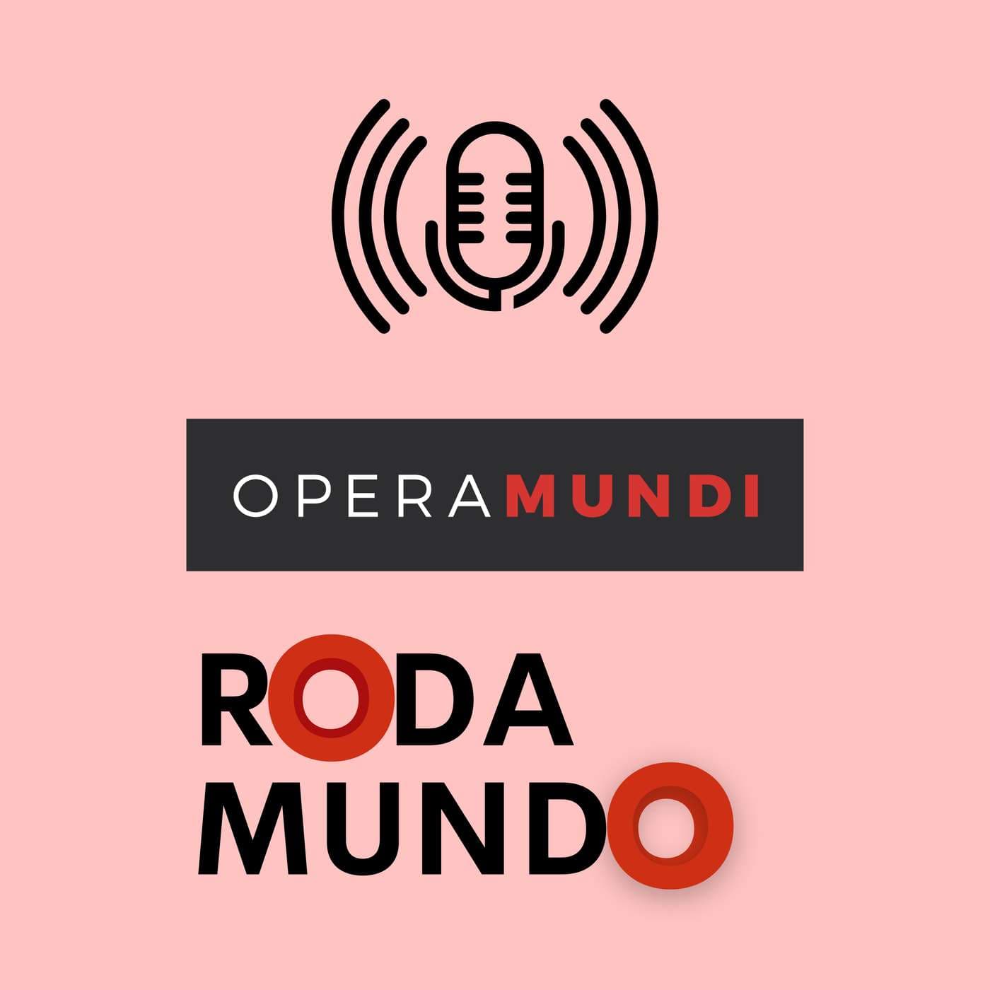 Rodamundo | Opera Mundi - política externa brasileira, América Latina e outros assuntos mundiais - Podcasts