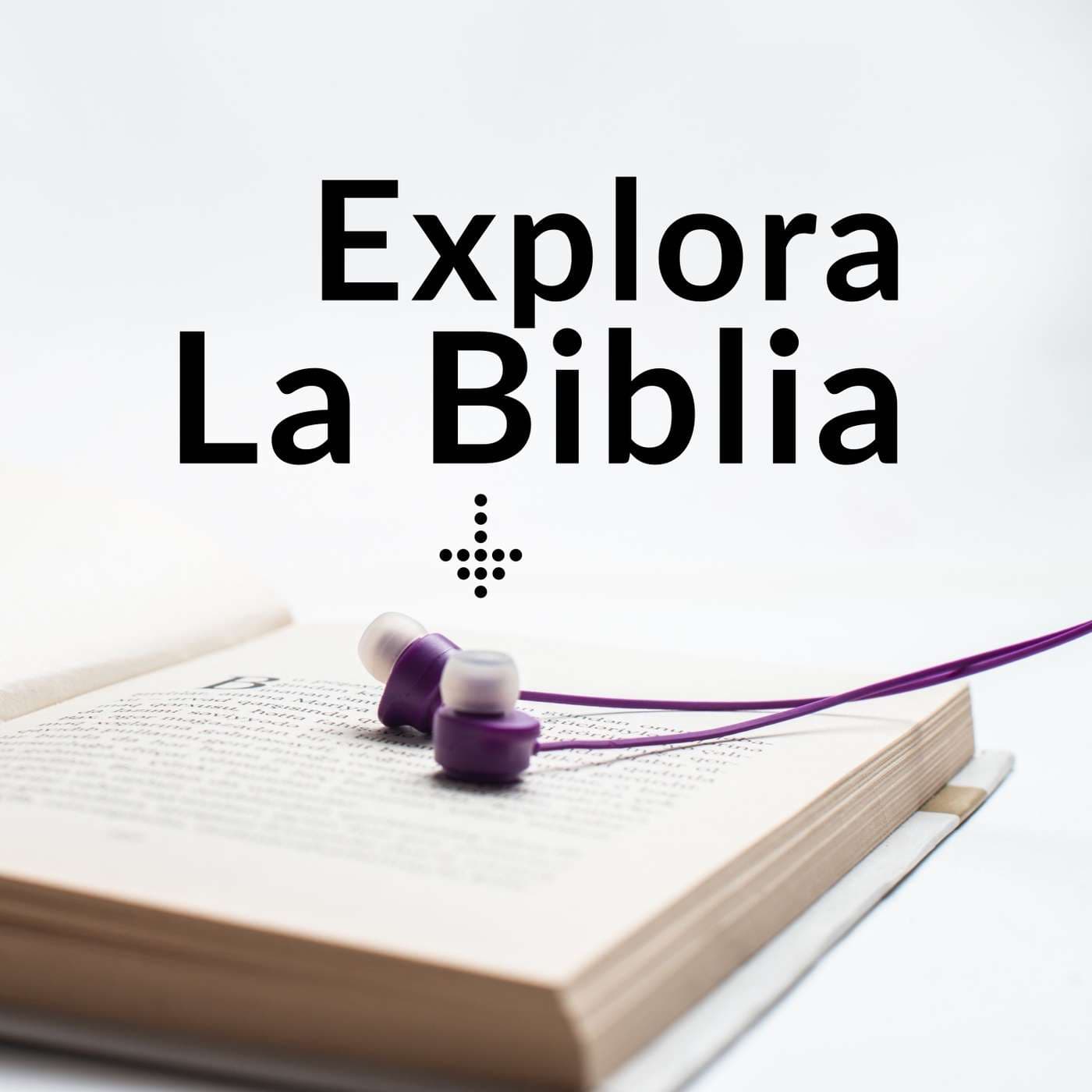 Explora La Biblia - Podcasts