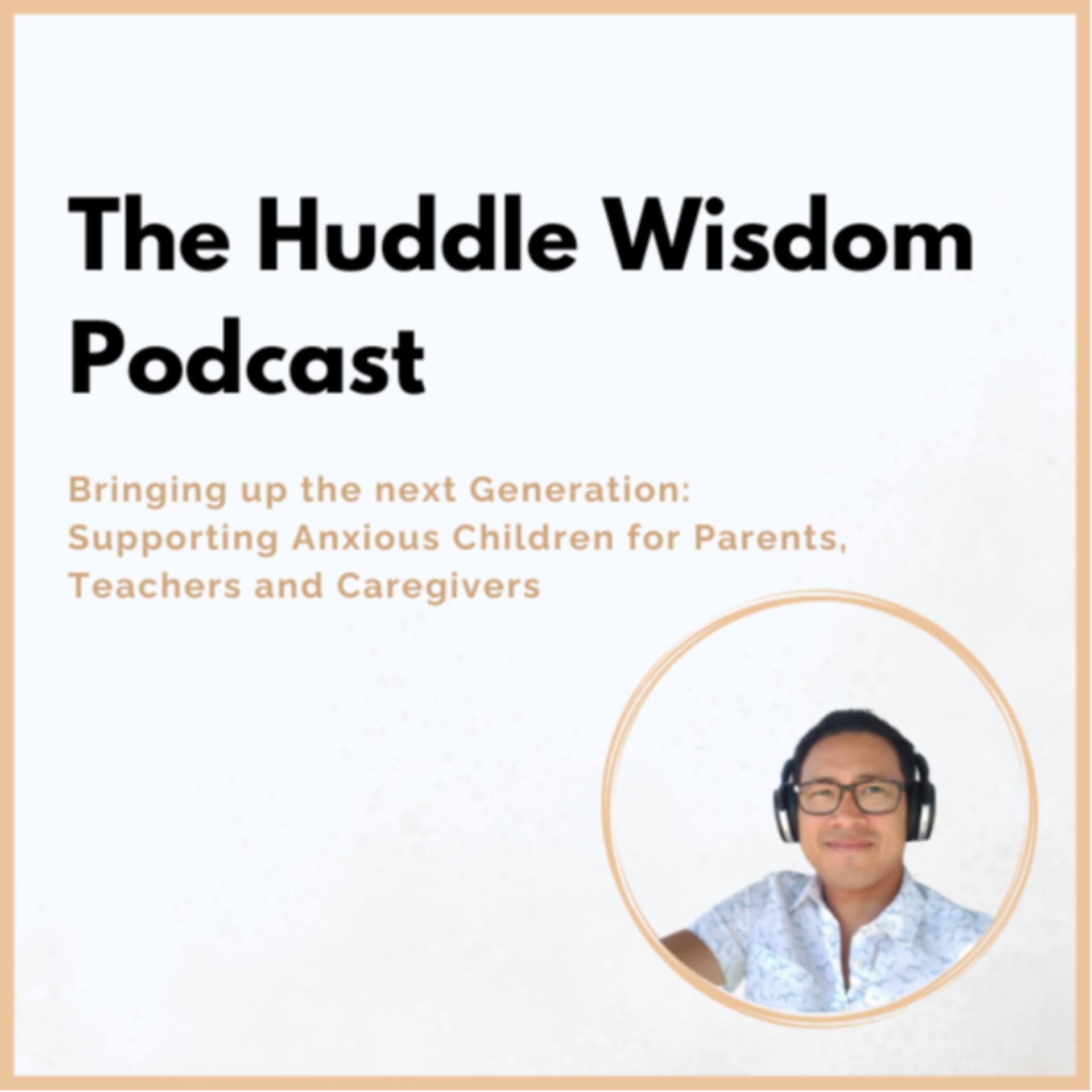 The Huddle Wisdom Podcast with Dr Davin Tan - Podcasts
