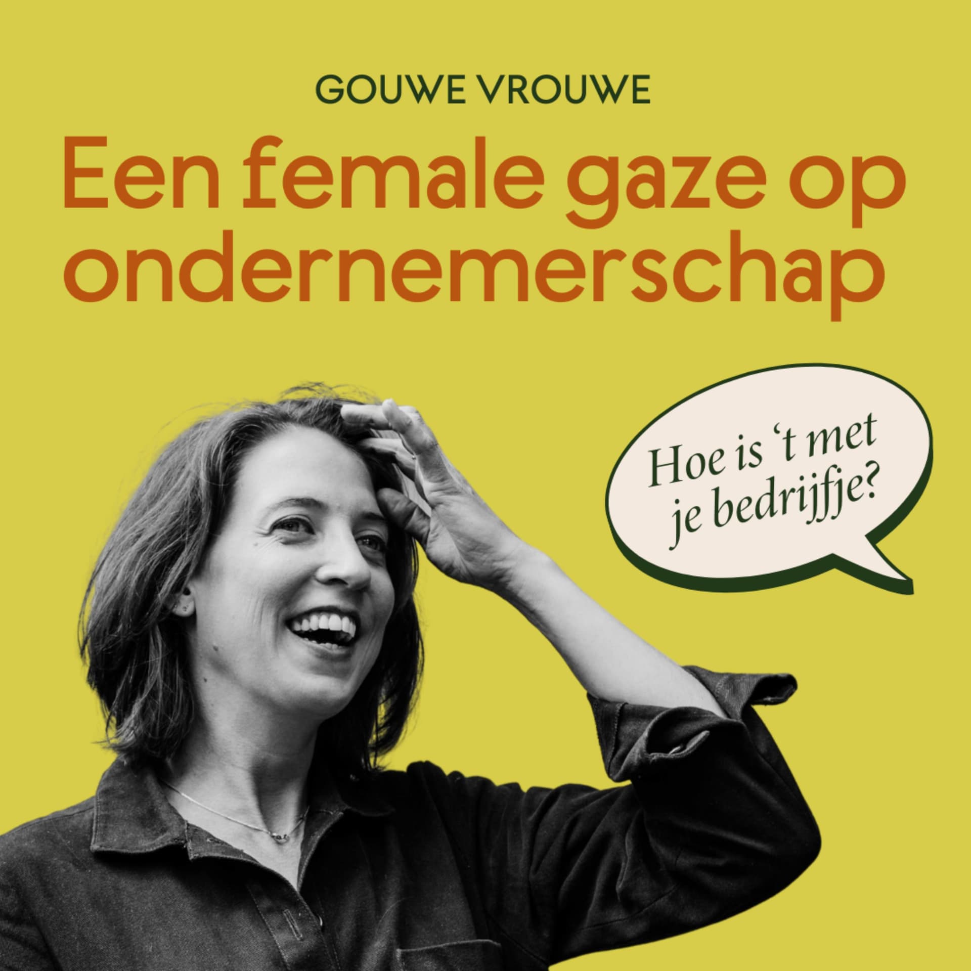 Gouwe Vrouwe - Een female gaze op ondernemerschap - Podcasts