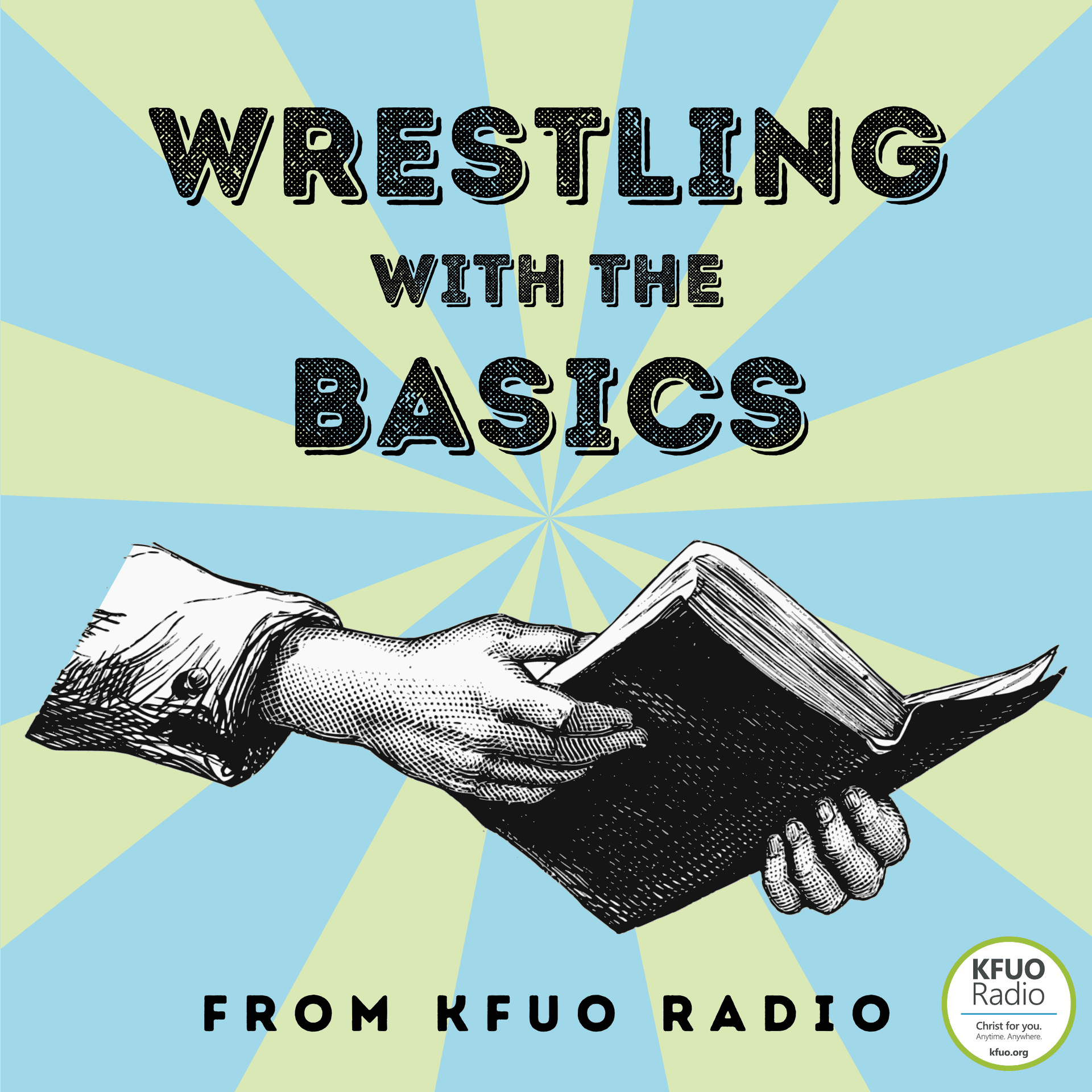 Wrestling With the Basics from KFUO Radio - Podcasts