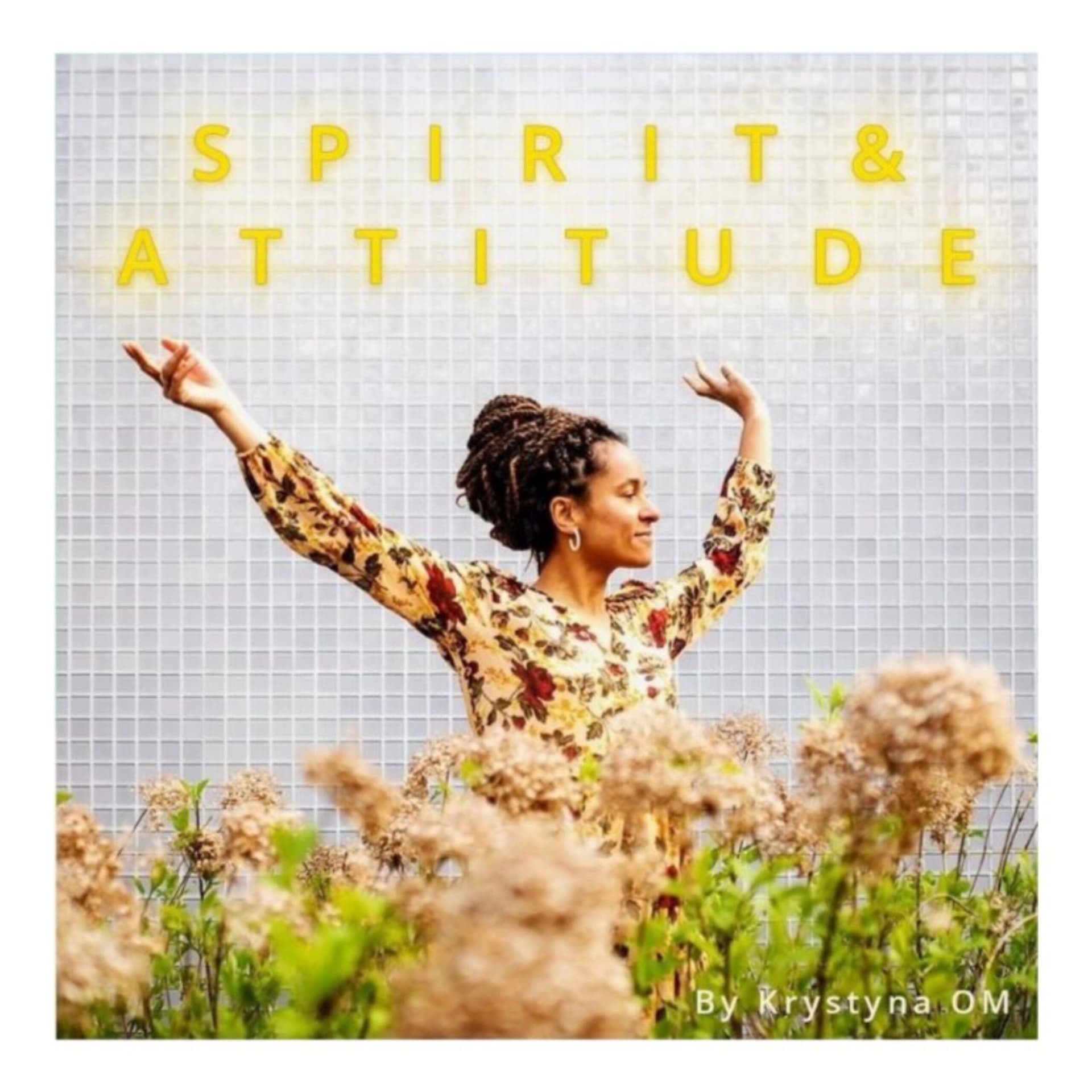 Spirit & Attitude - Podcasts