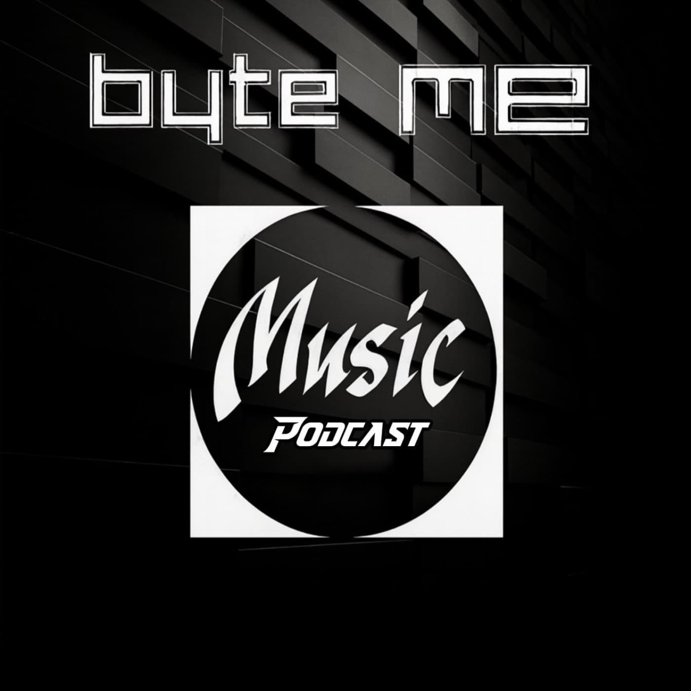BYTE ME MUSIC - Podcasts
