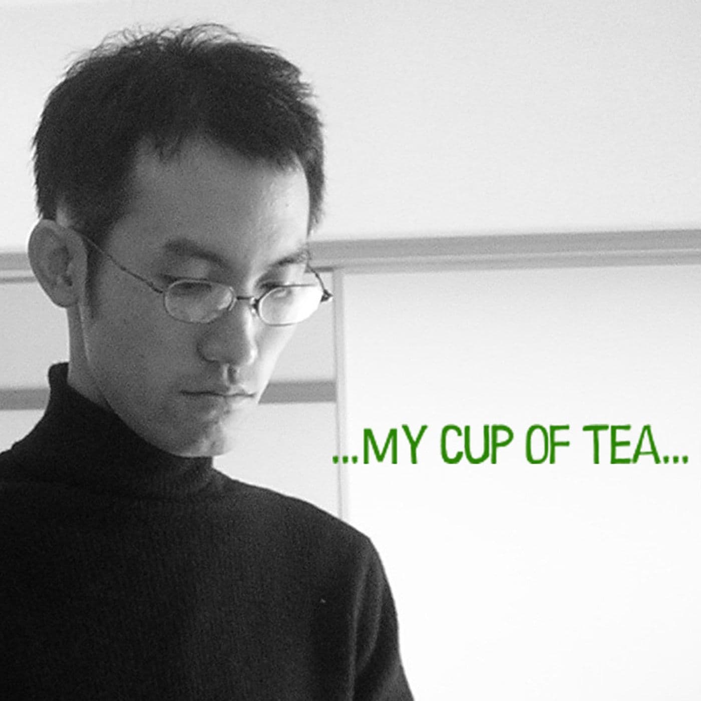 ...My cup of tea... Legacy - Podcasts