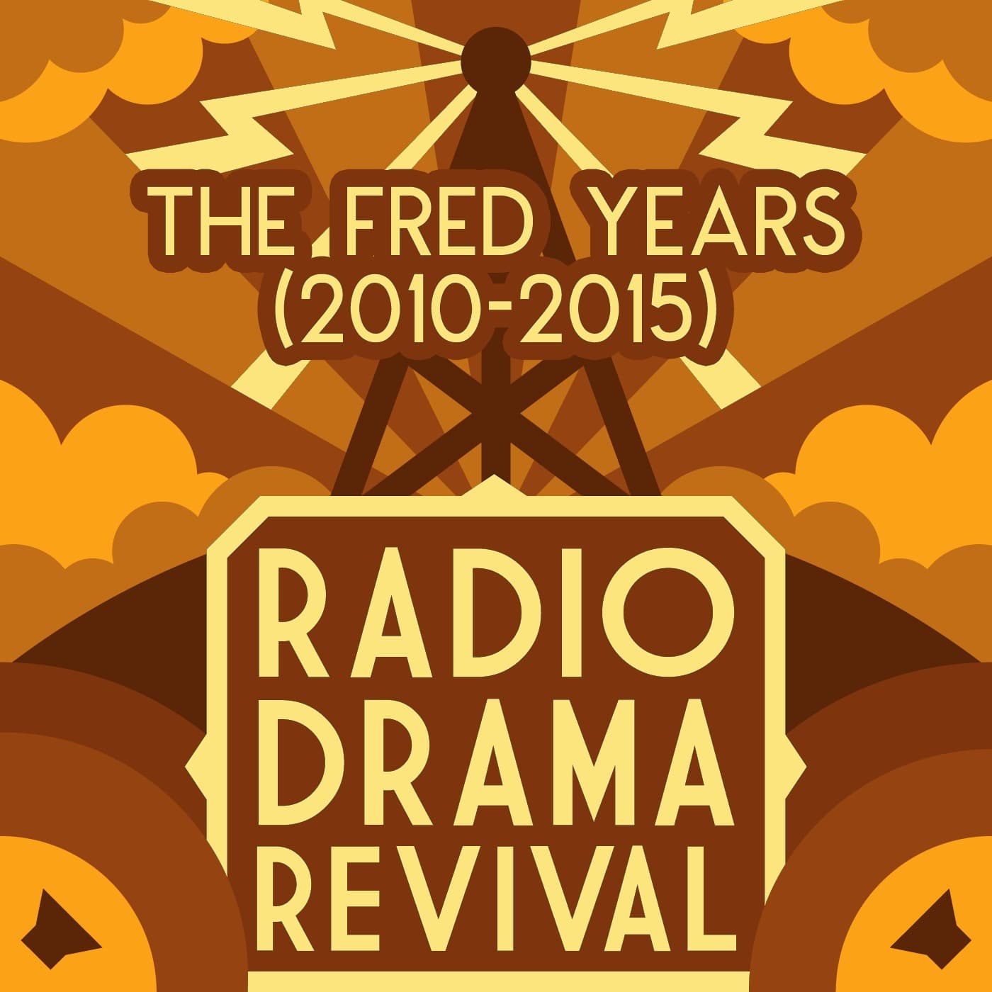 Radio Drama Revival: The Fred Years (2010-2015) - Podcasts