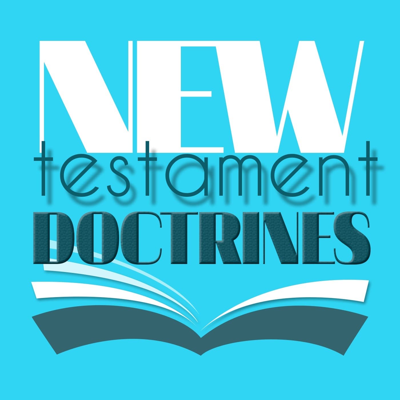 New Testament Doctrines - Podcasts
