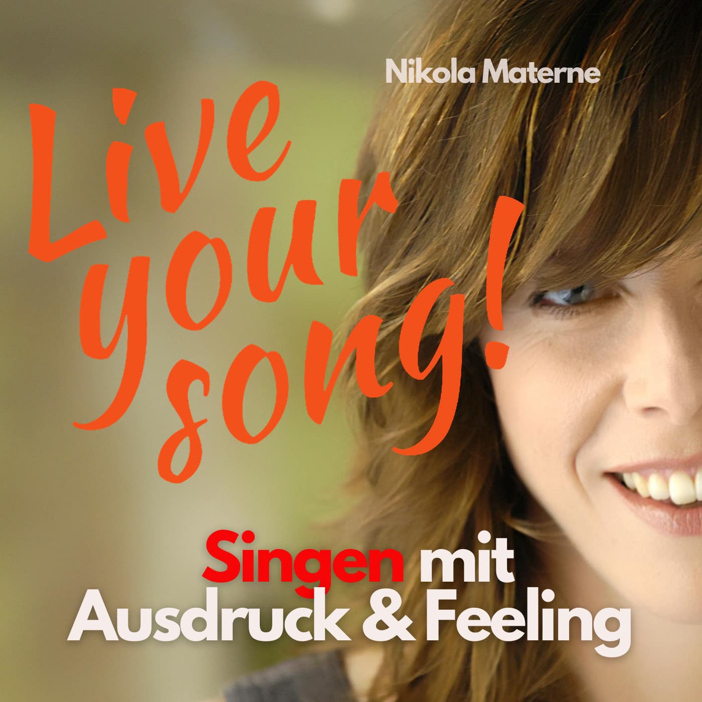 Live Your Song! Singen mit Ausdruck und Feeling - Podcasts
