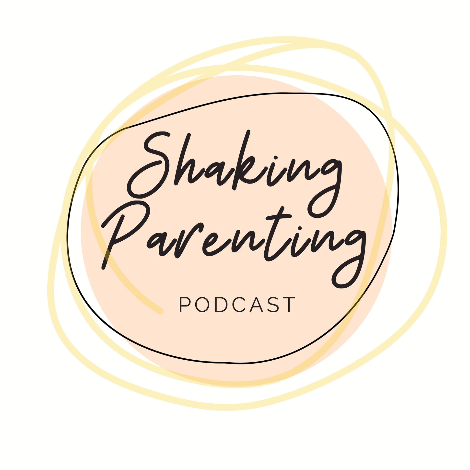 Shaking Parenting Podcast - Podcasts