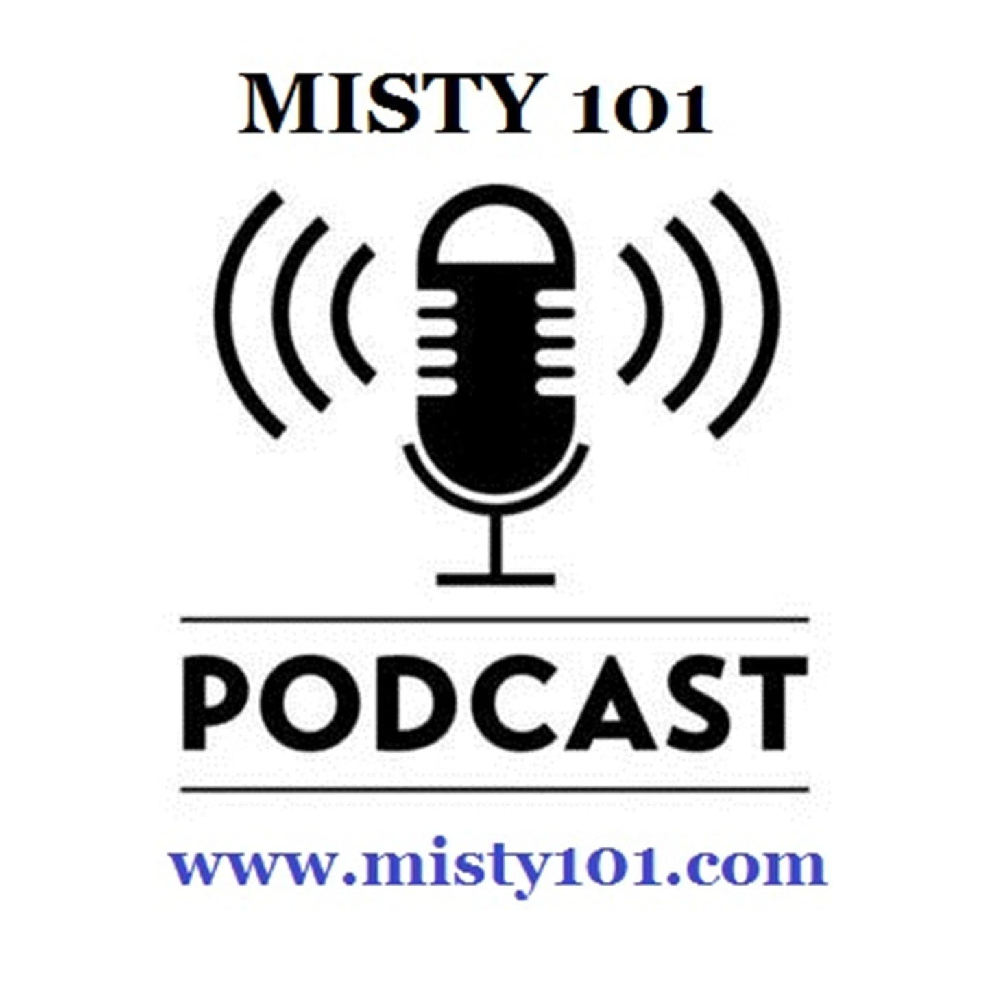 Misty 101 - Podcasts