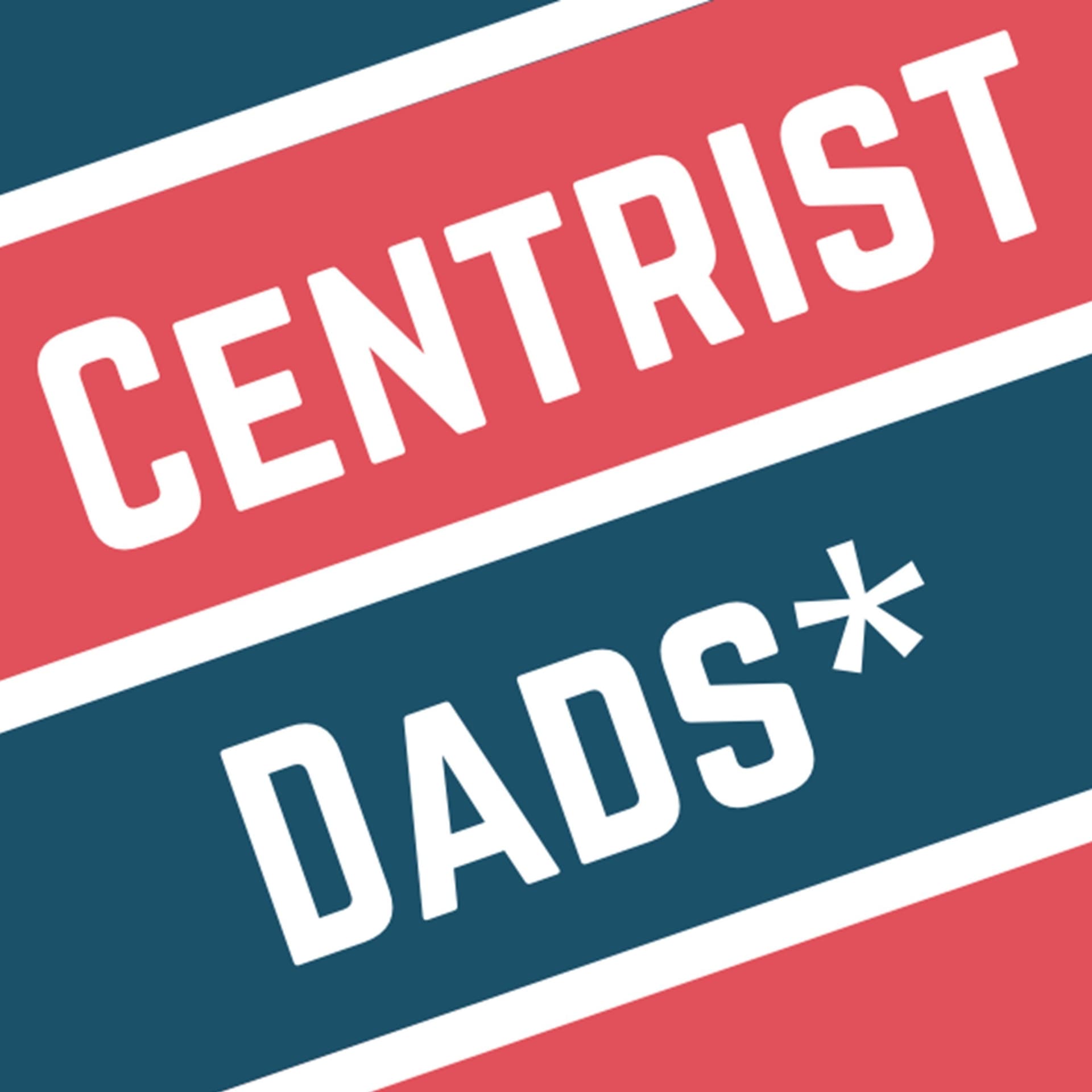 Centrist Dads - Podcasts