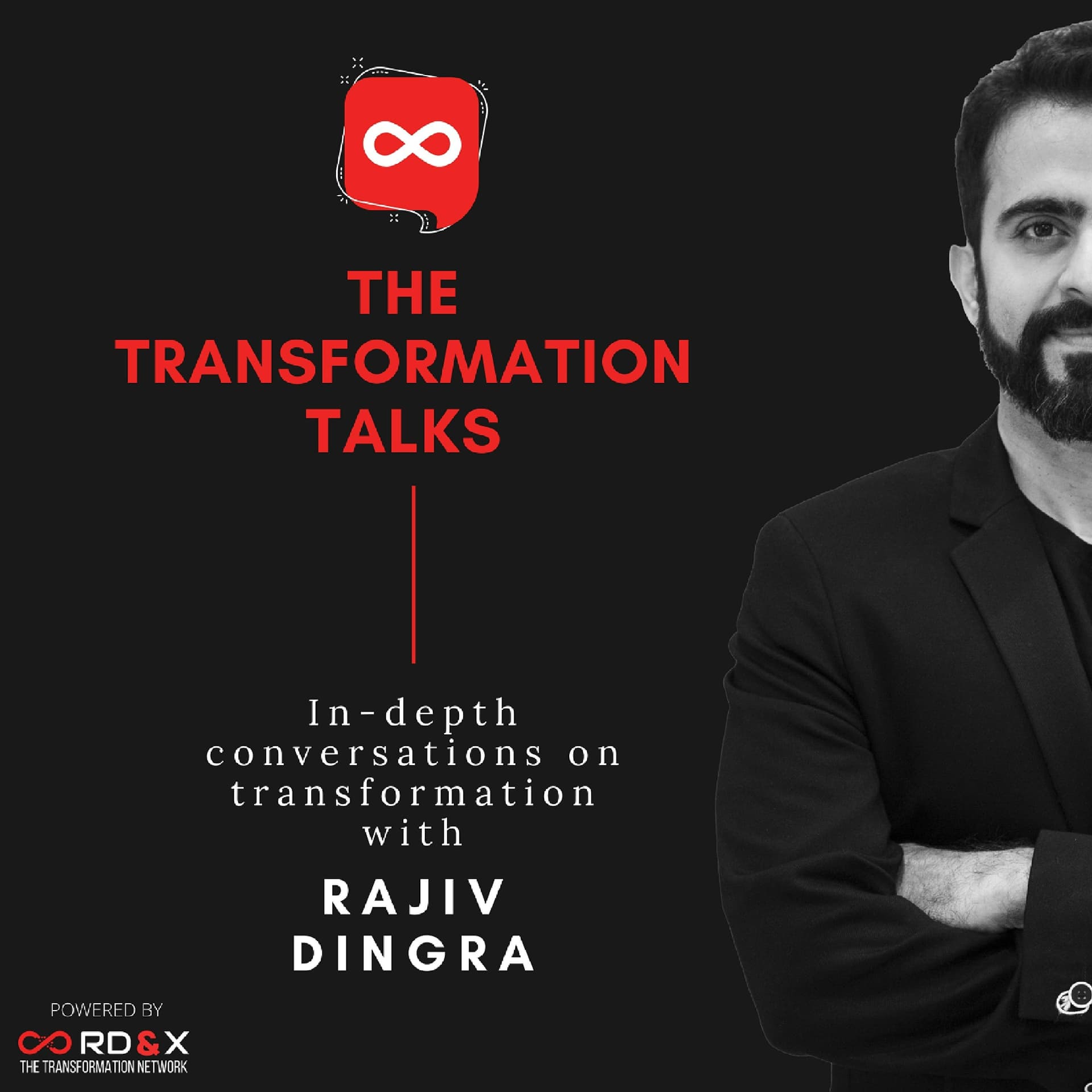 The Transformation Talks with Rajiv Dingra - Podcasts