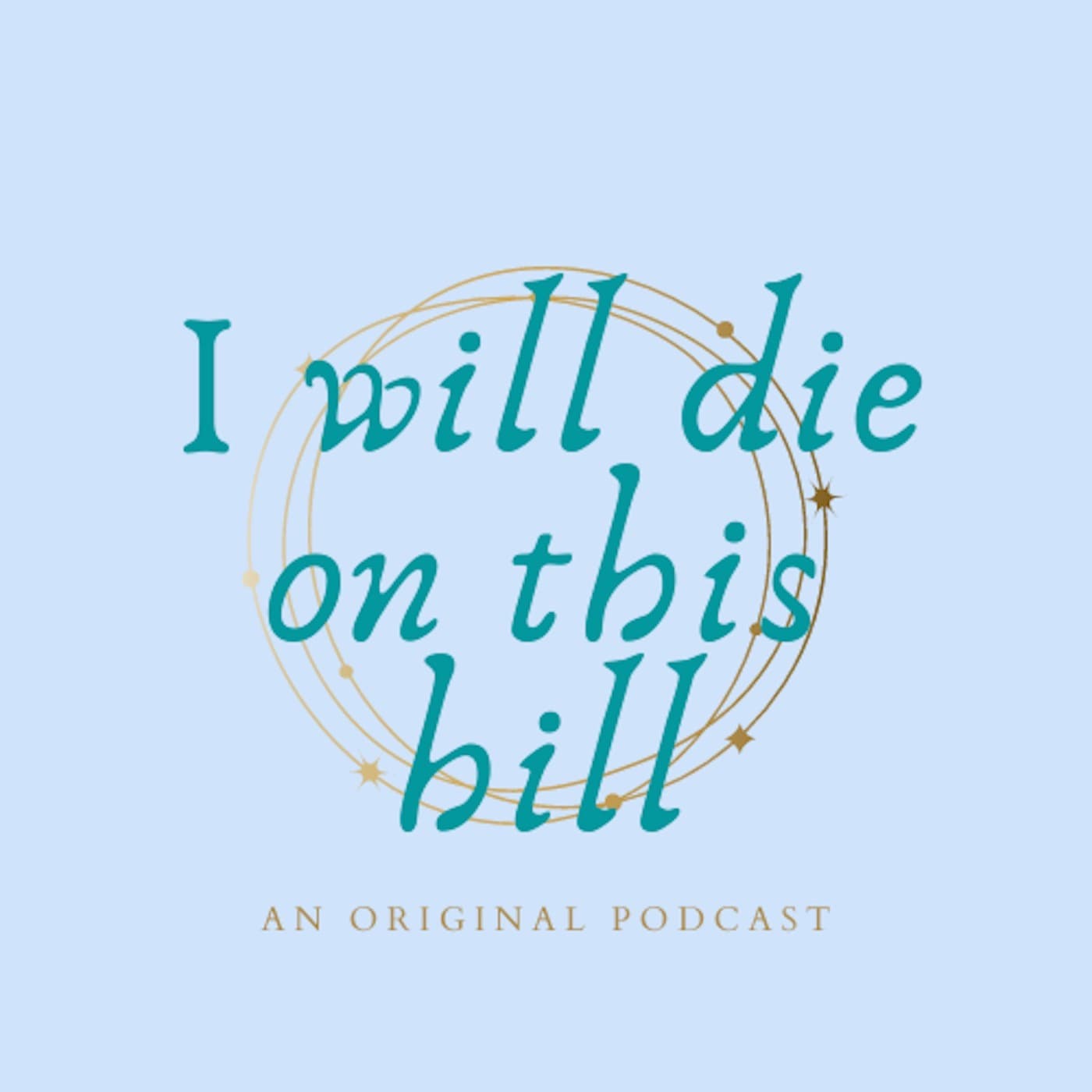 I Will Die On This Hill - Podcasts