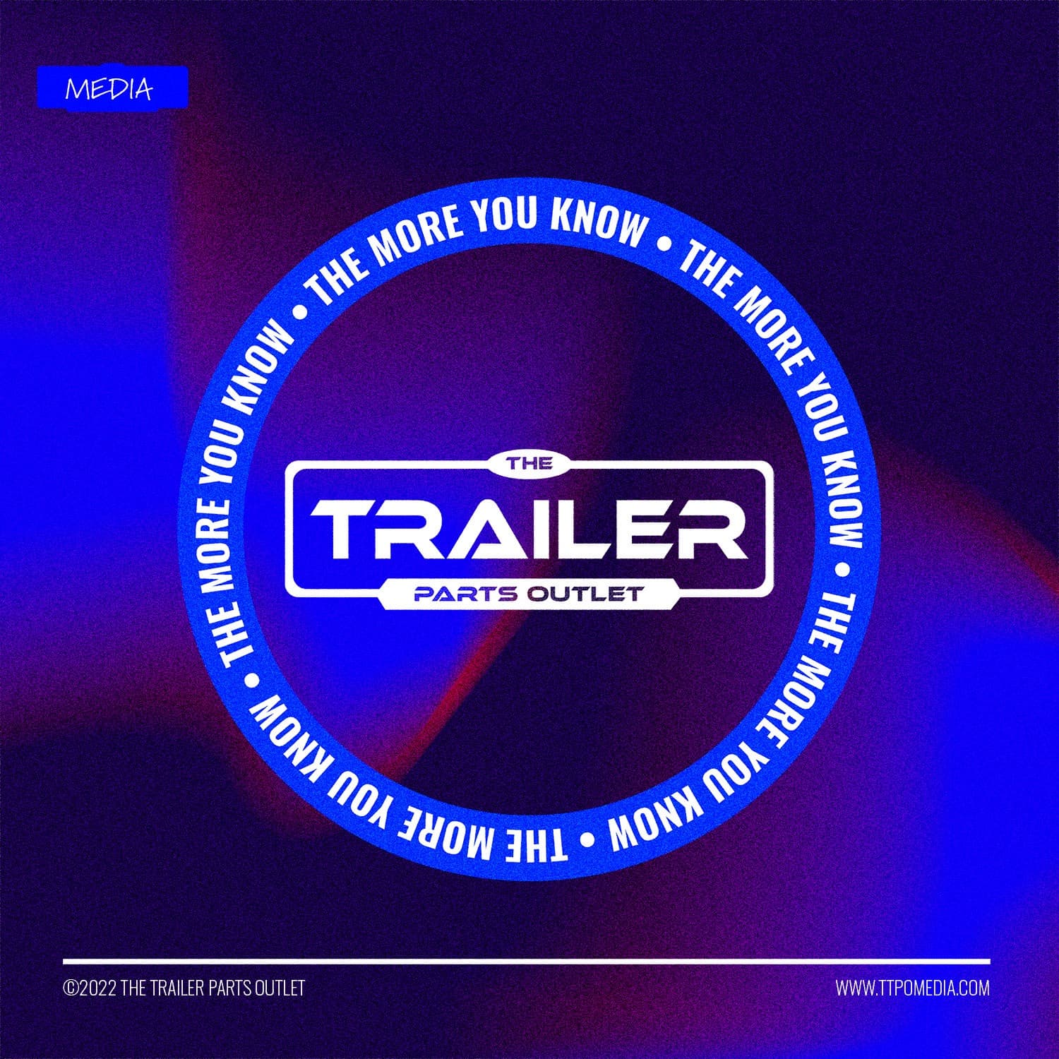 The More You Know - The Trailer Parts Outlet - Podcasts