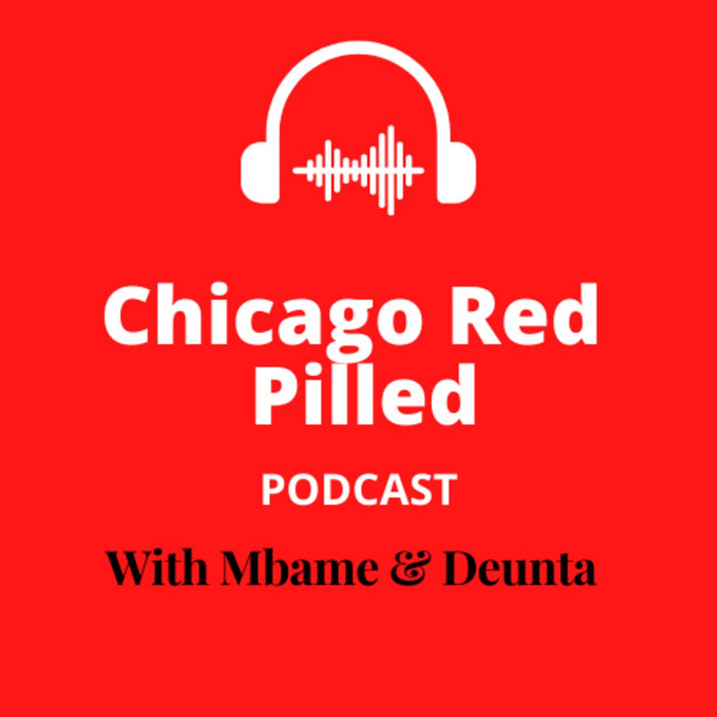 Chicago Red Pilled Podcast - Podcasts