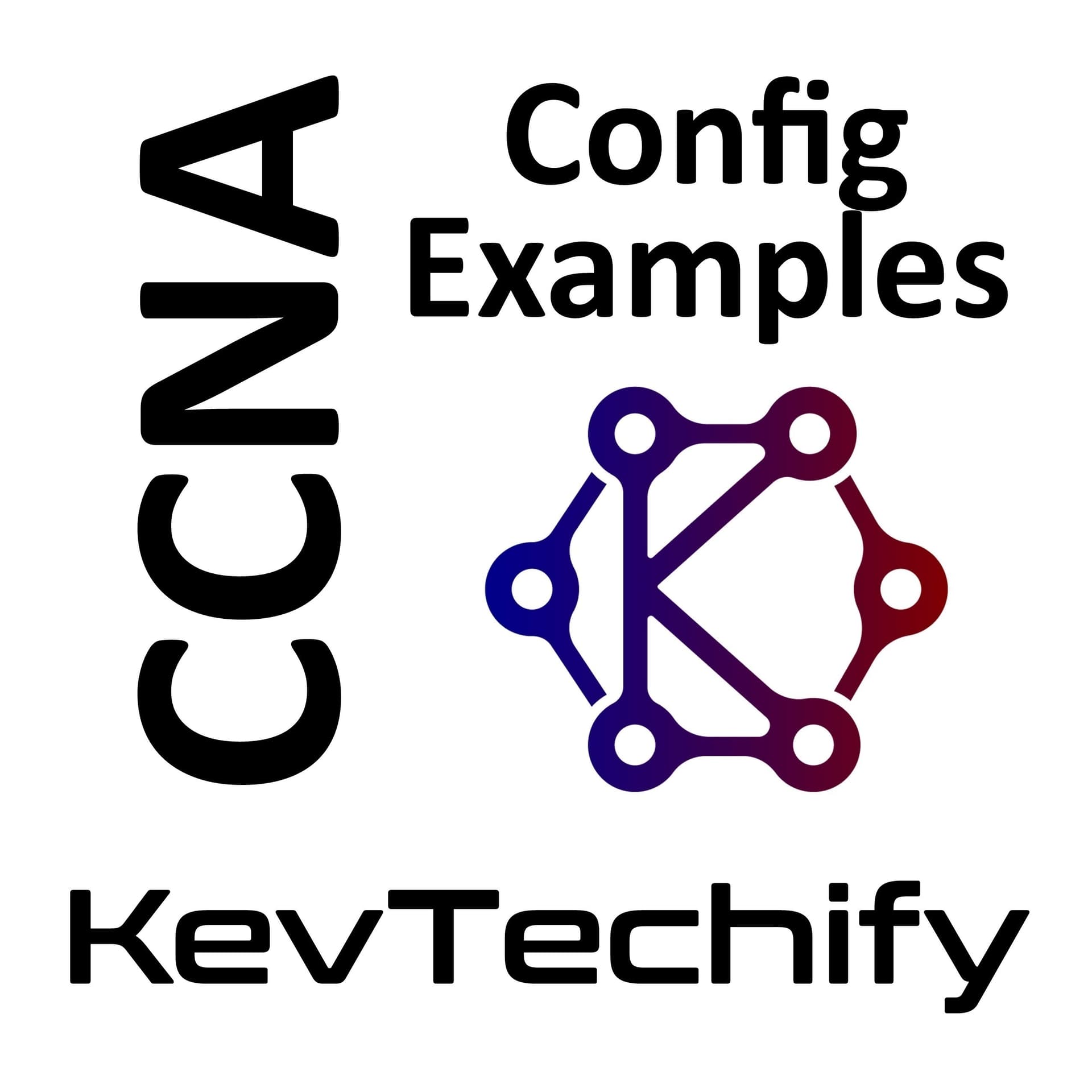 Configuration Examples with KevTechify for the Cisco Certified Network Associate (CCNA) - Podcasts