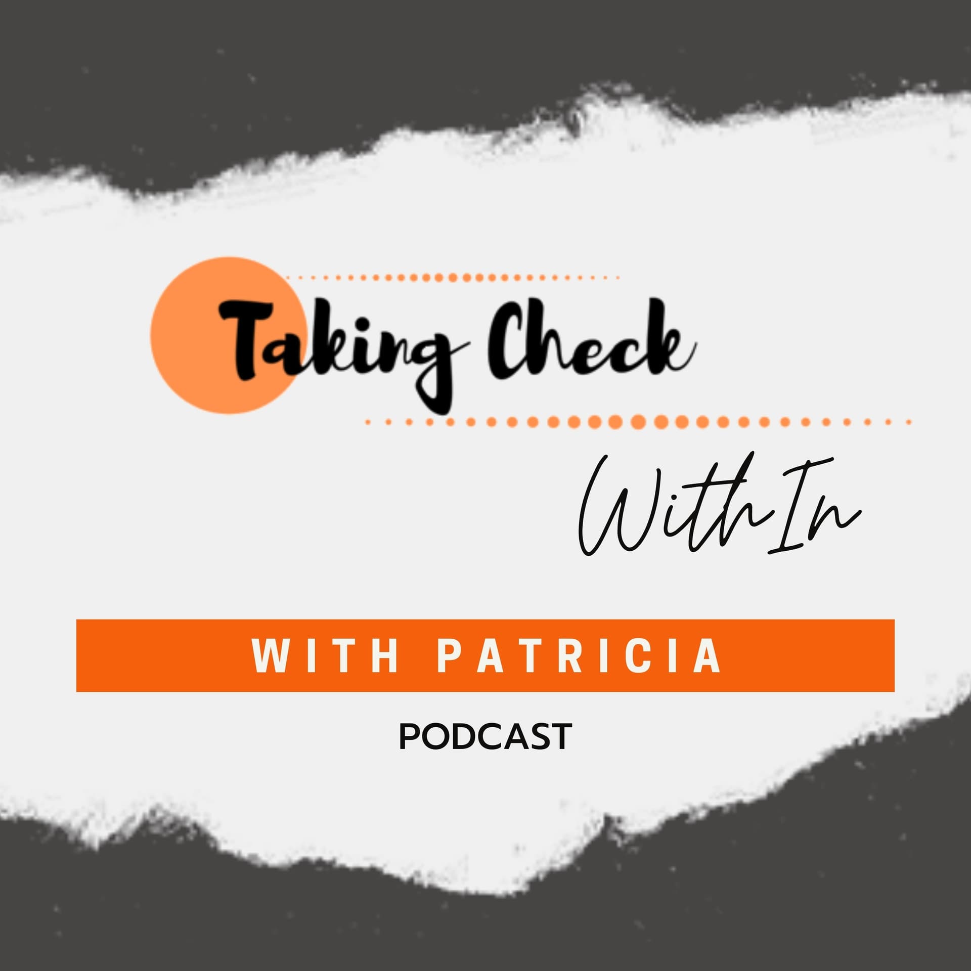 Taking Check Within With Patricia - Podcasts