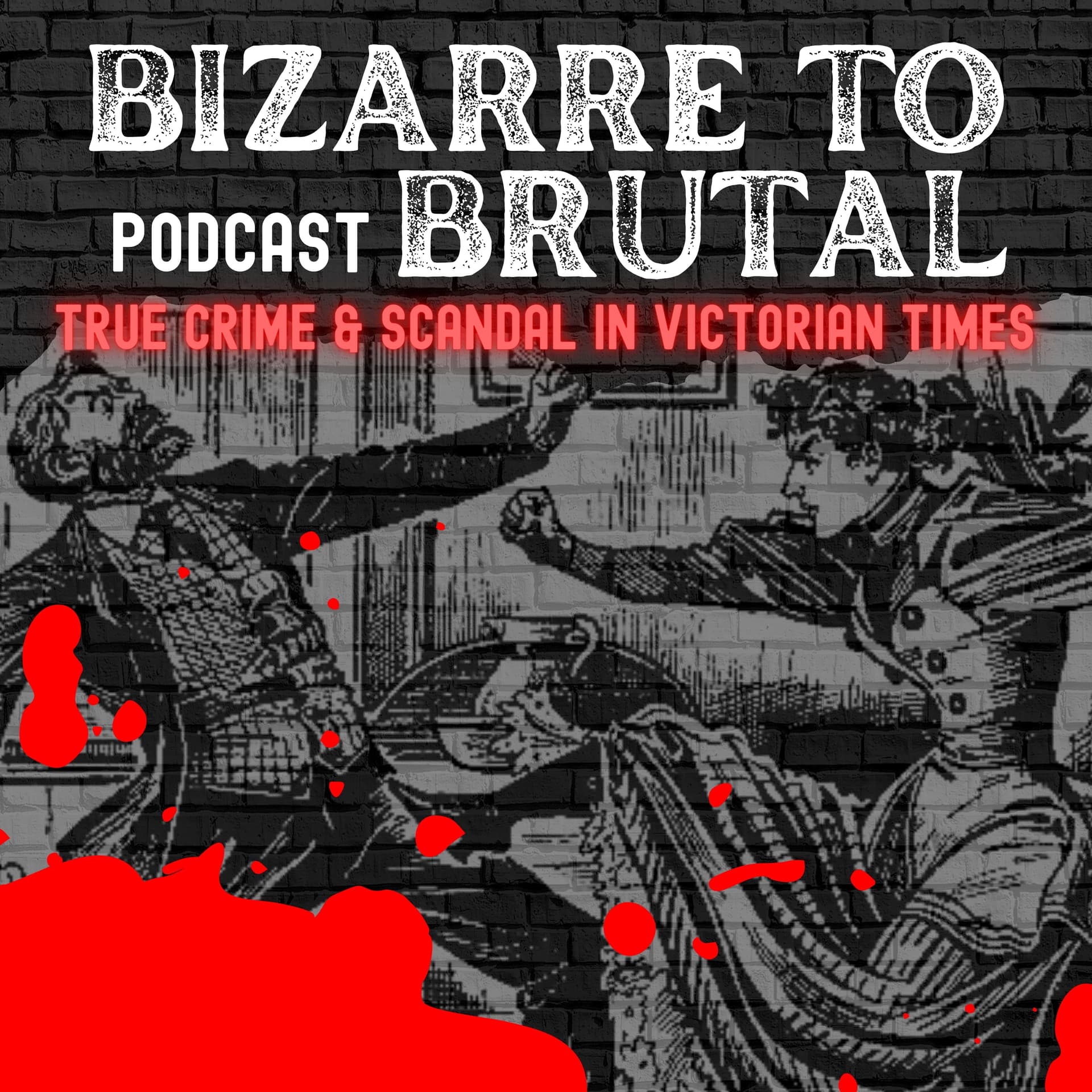 Bizarre to Brutal - Podcasts