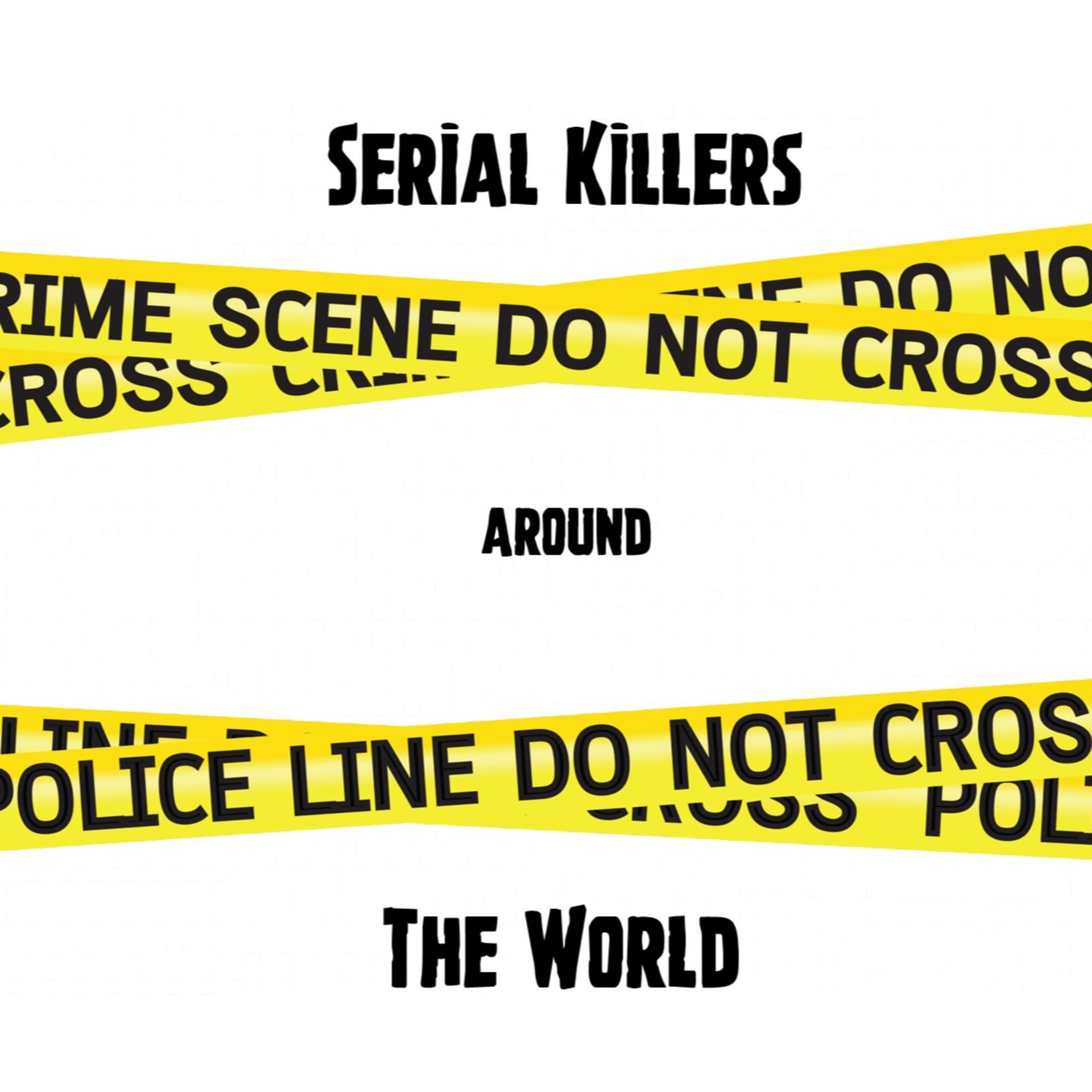Serial Killers Around the World - Podcasts