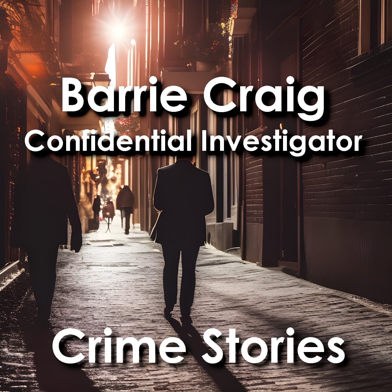 Barrie Craig, Confidential Investigator: Crime Stories - Podcasts