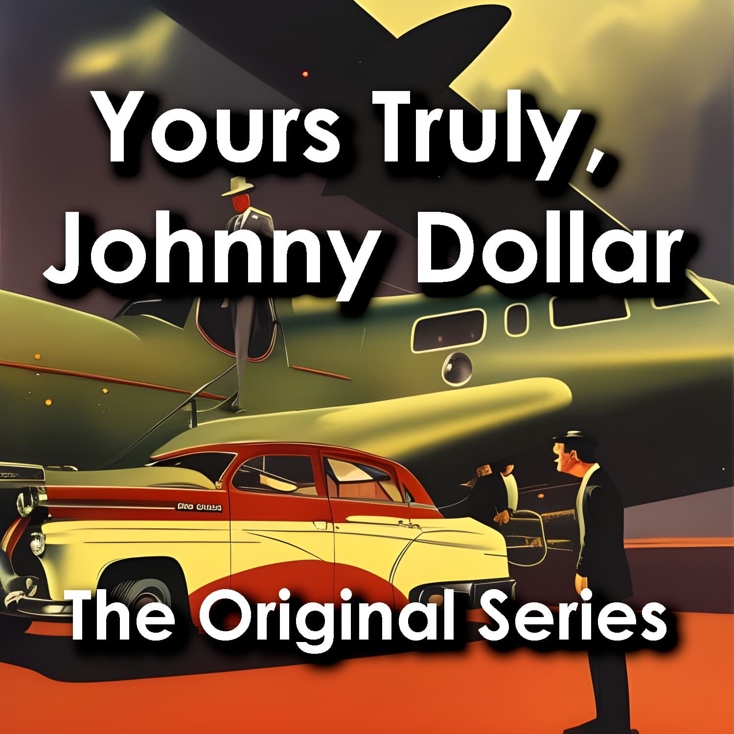 Yours Truly, Johnny Dollar: Old Time Radio Insurance Investigator Series - Podcasts